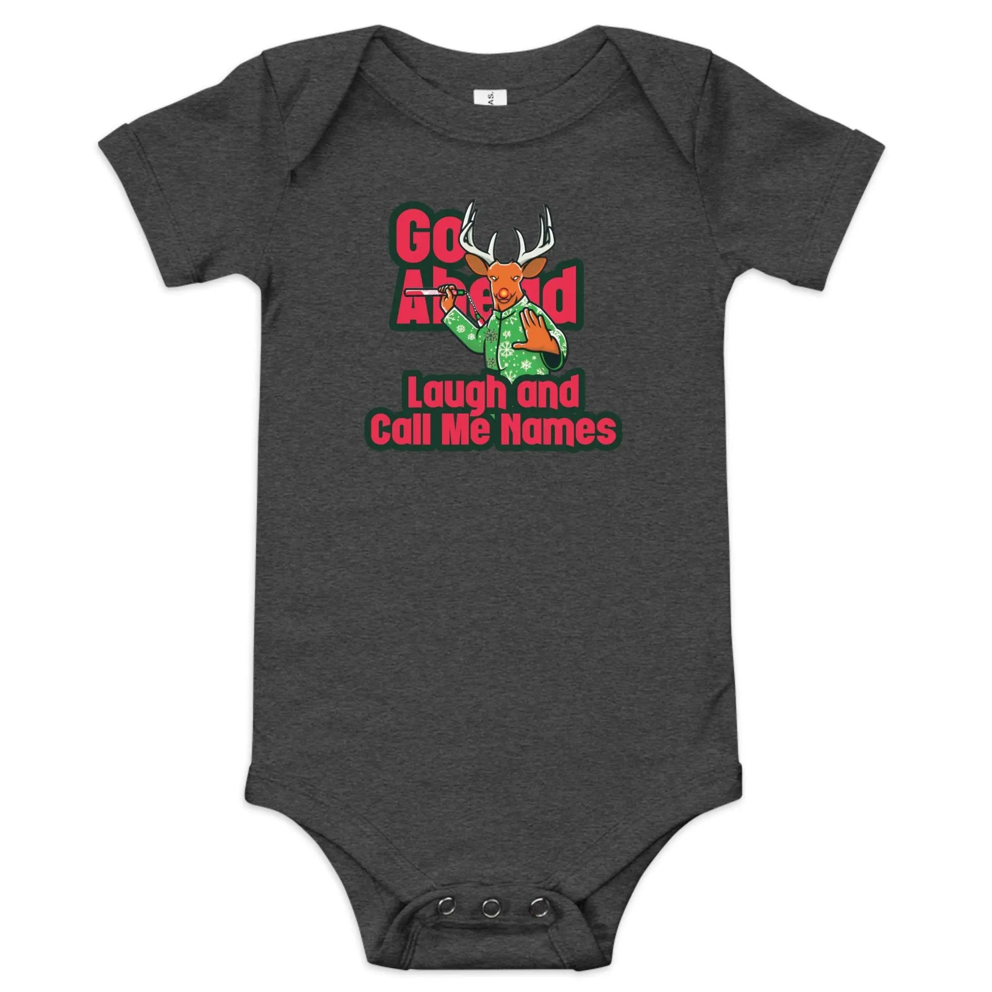 a baby bodysuit that says go ahead laugh and call me home