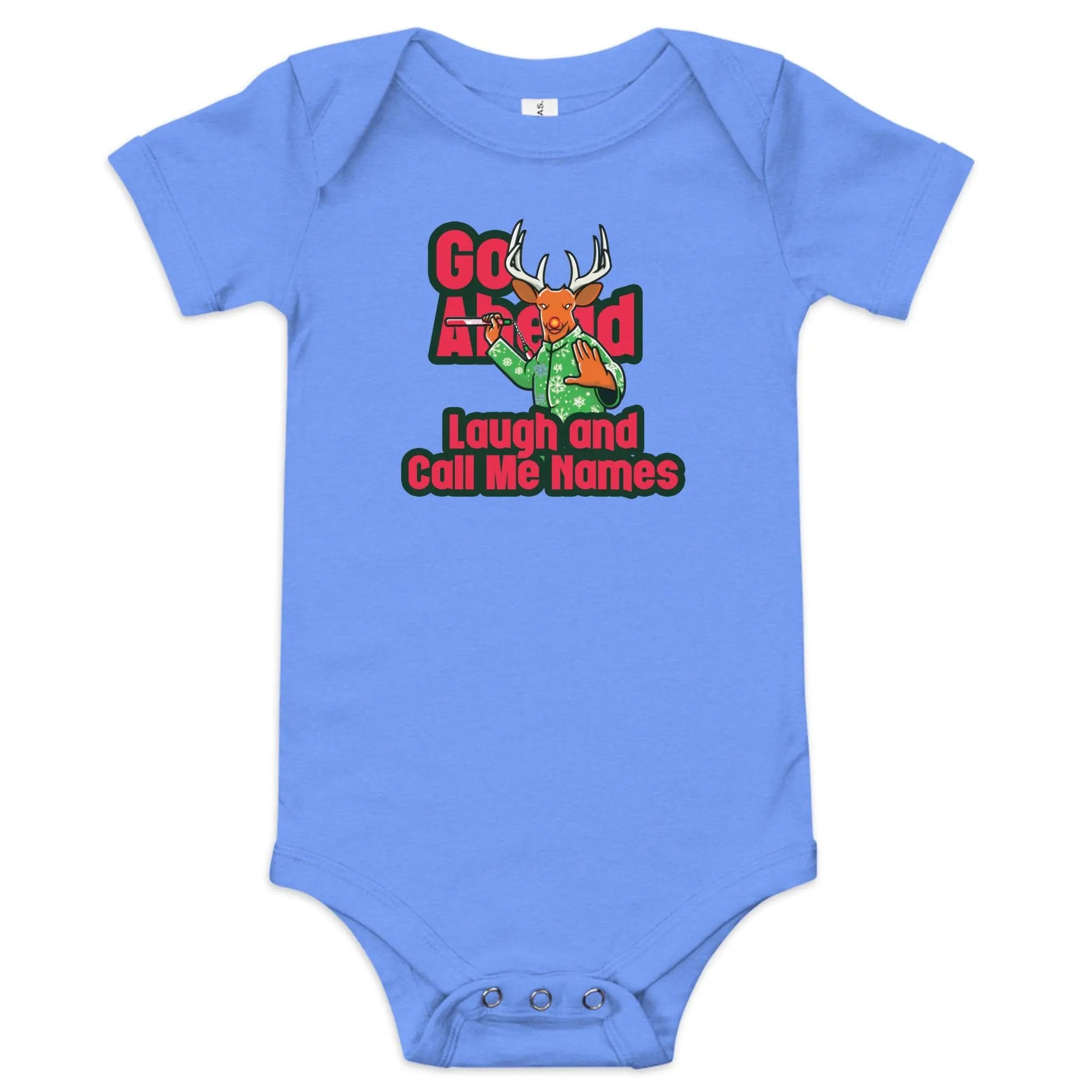 a baby bodysuit that says go ahead laugh and call me home