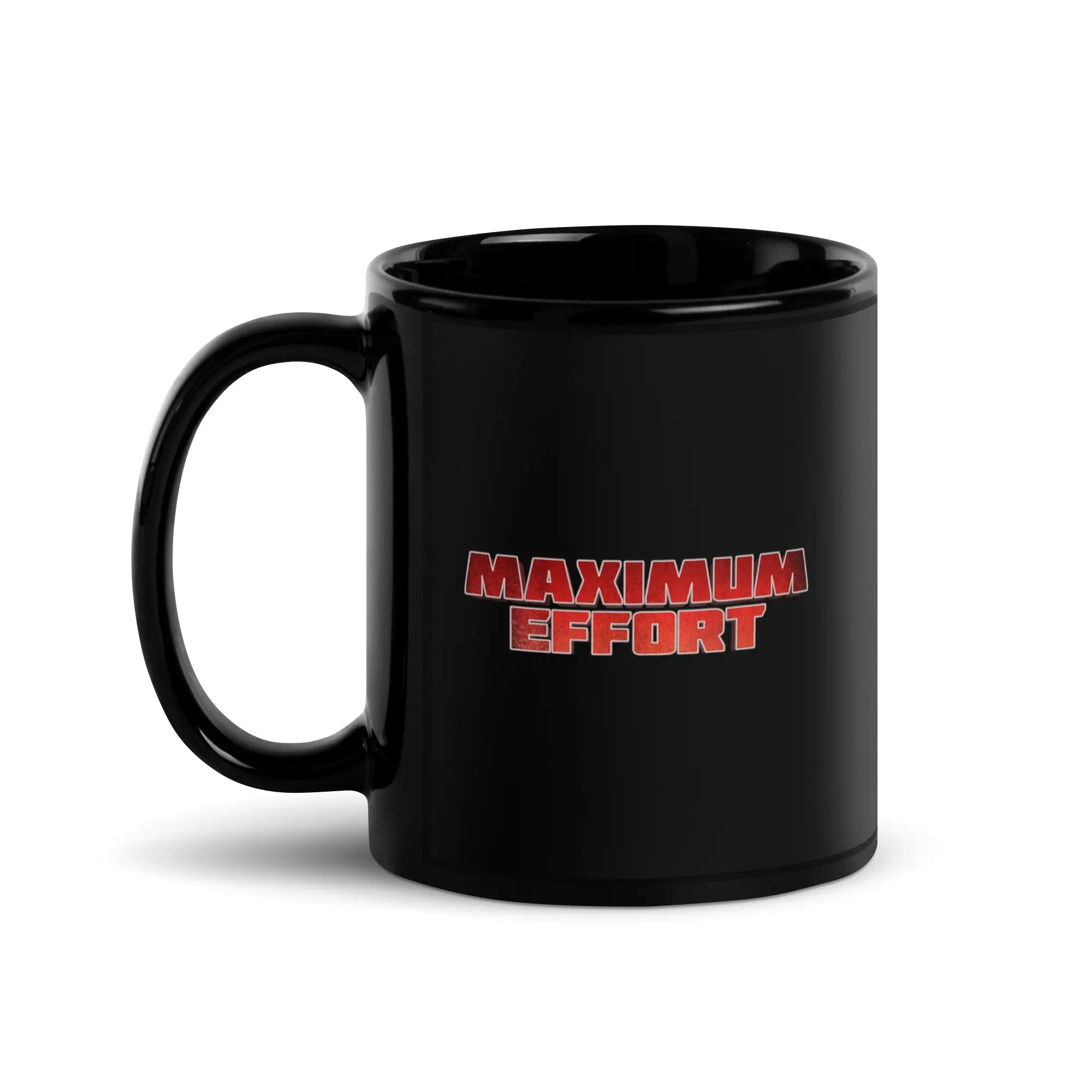 Maximum Effort Black Glossy Mug