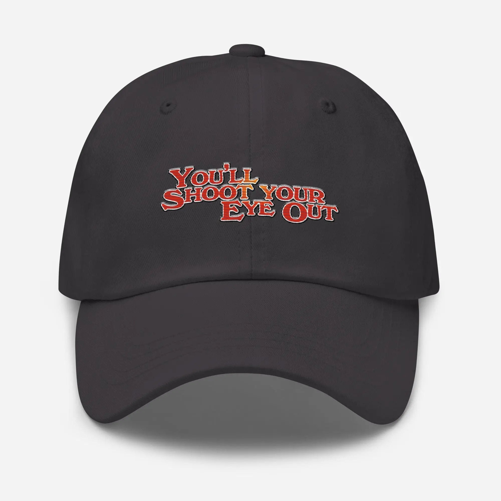 a black hat with the words you shoot your eye out on it