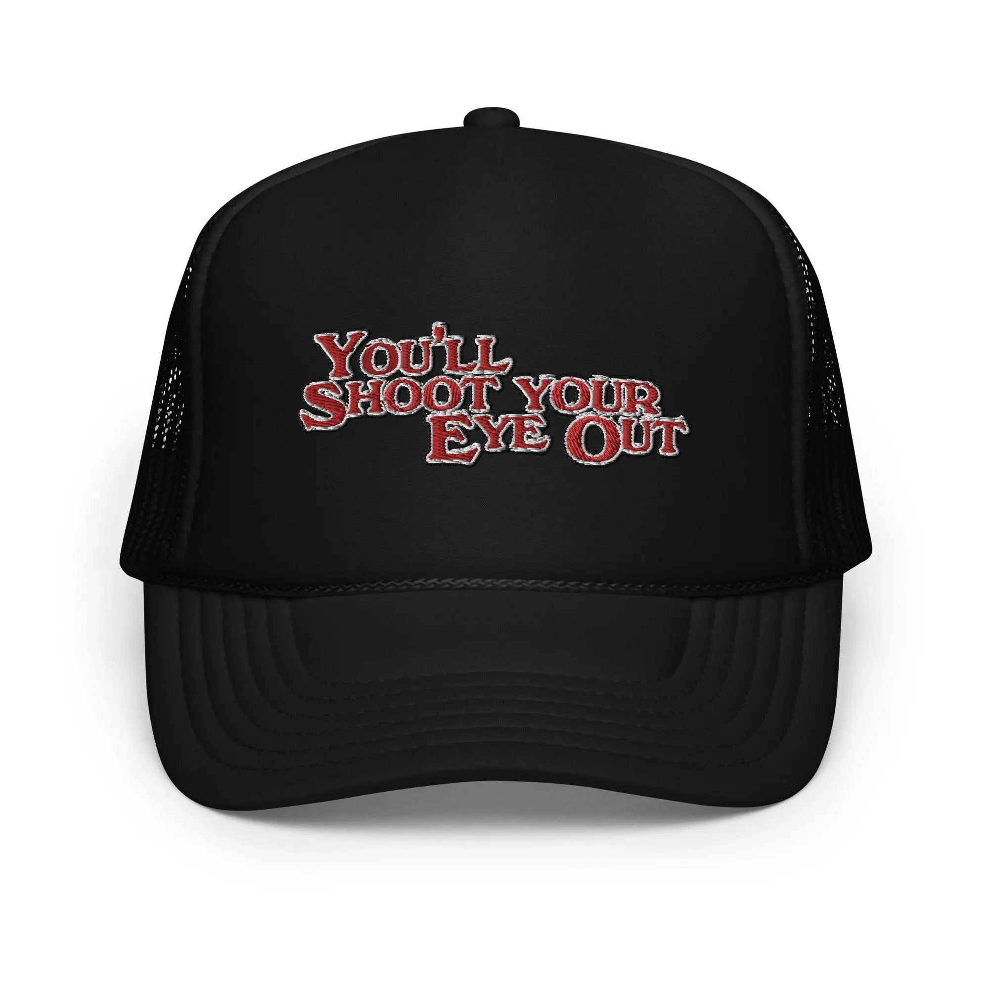 a black trucker hat with the words you'll shoot your eye out