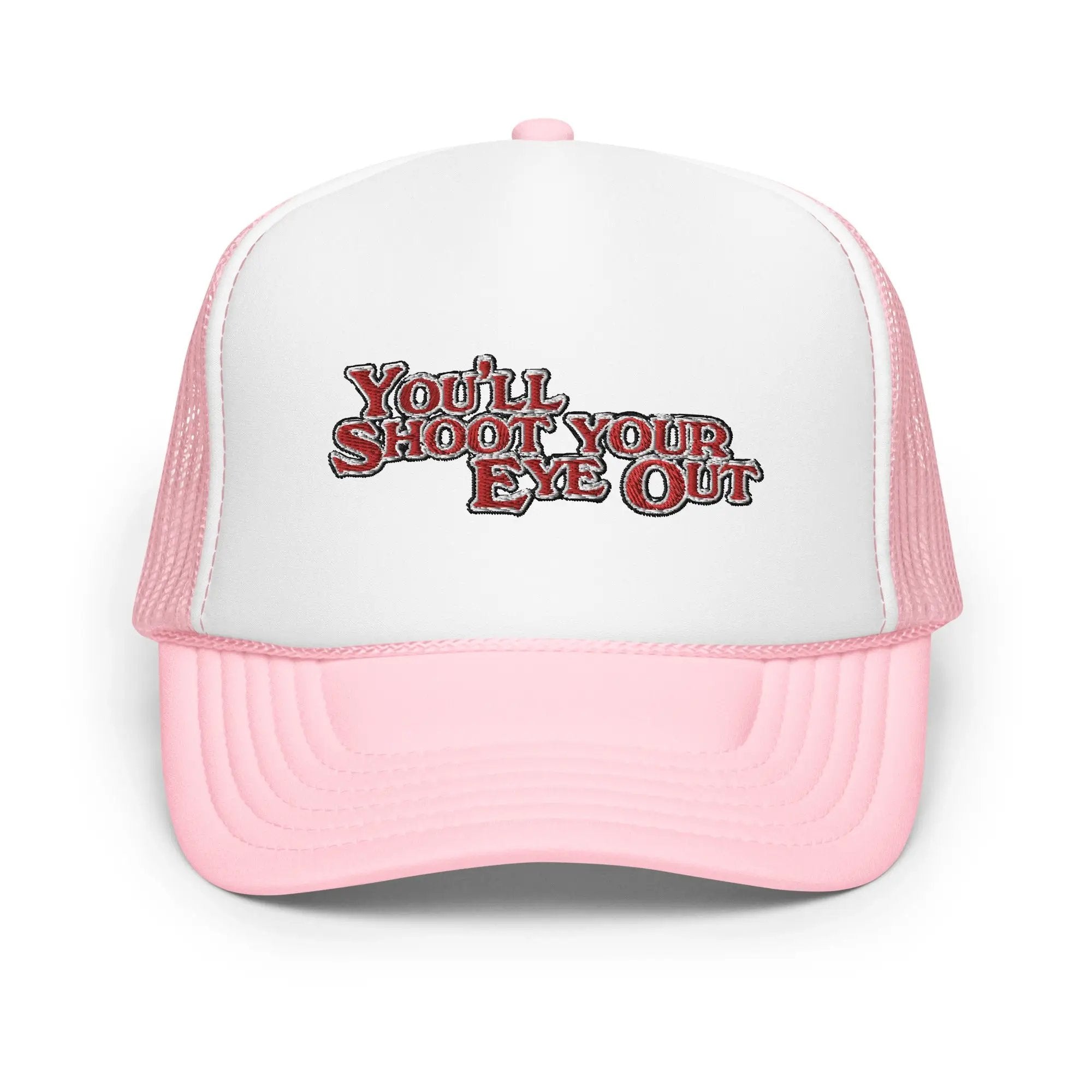 a pink and white trucker hat with the words you'll shoot your eye