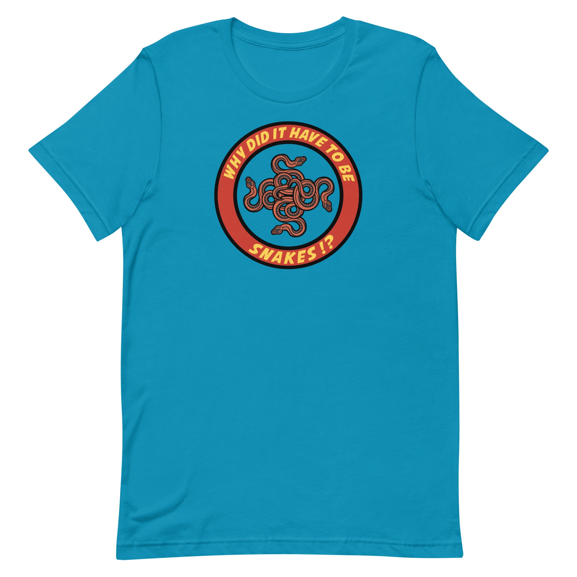 Why Did It Have To Be Snakes? Unisex t-shirt