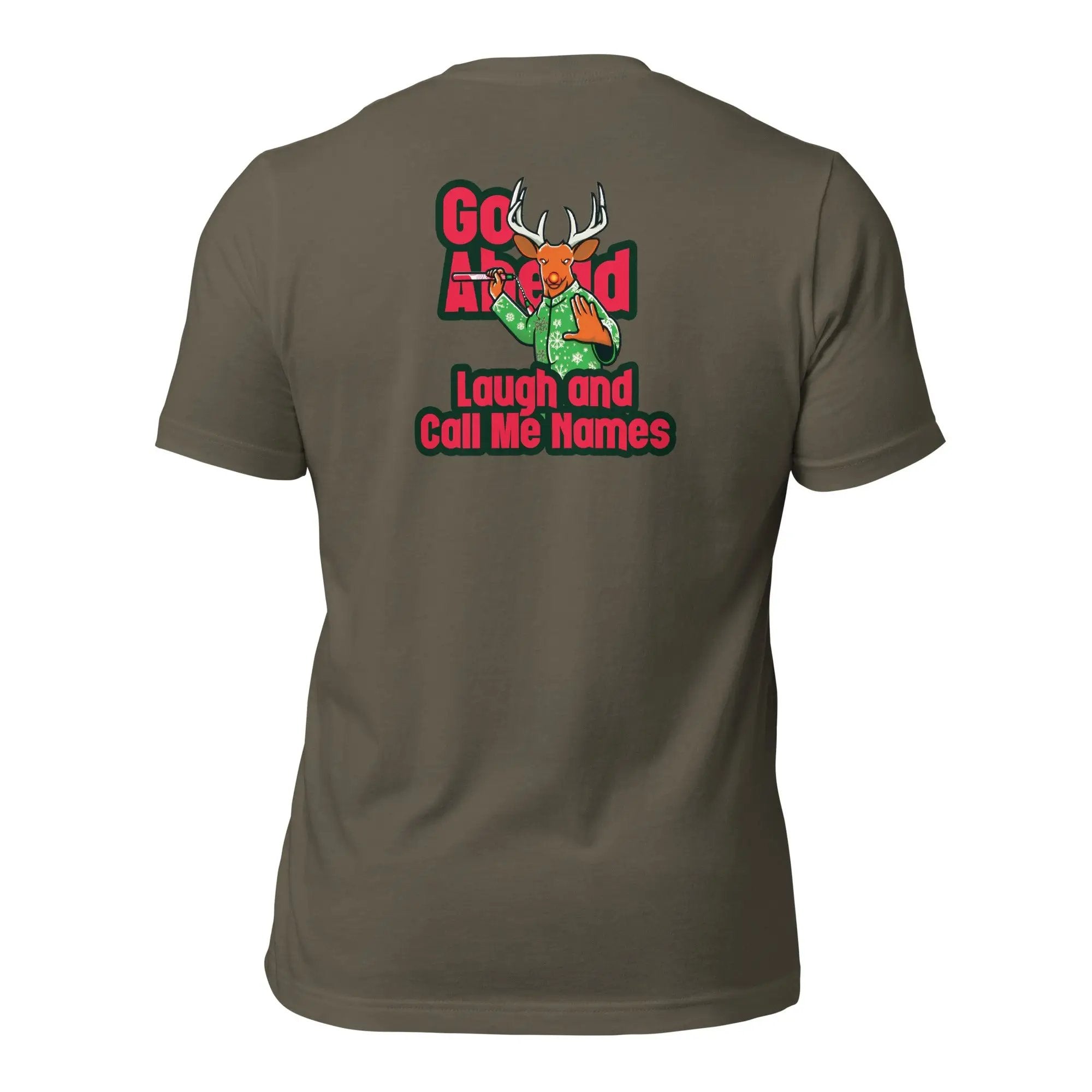 a t - shirt that says go ahead laugh and call me home