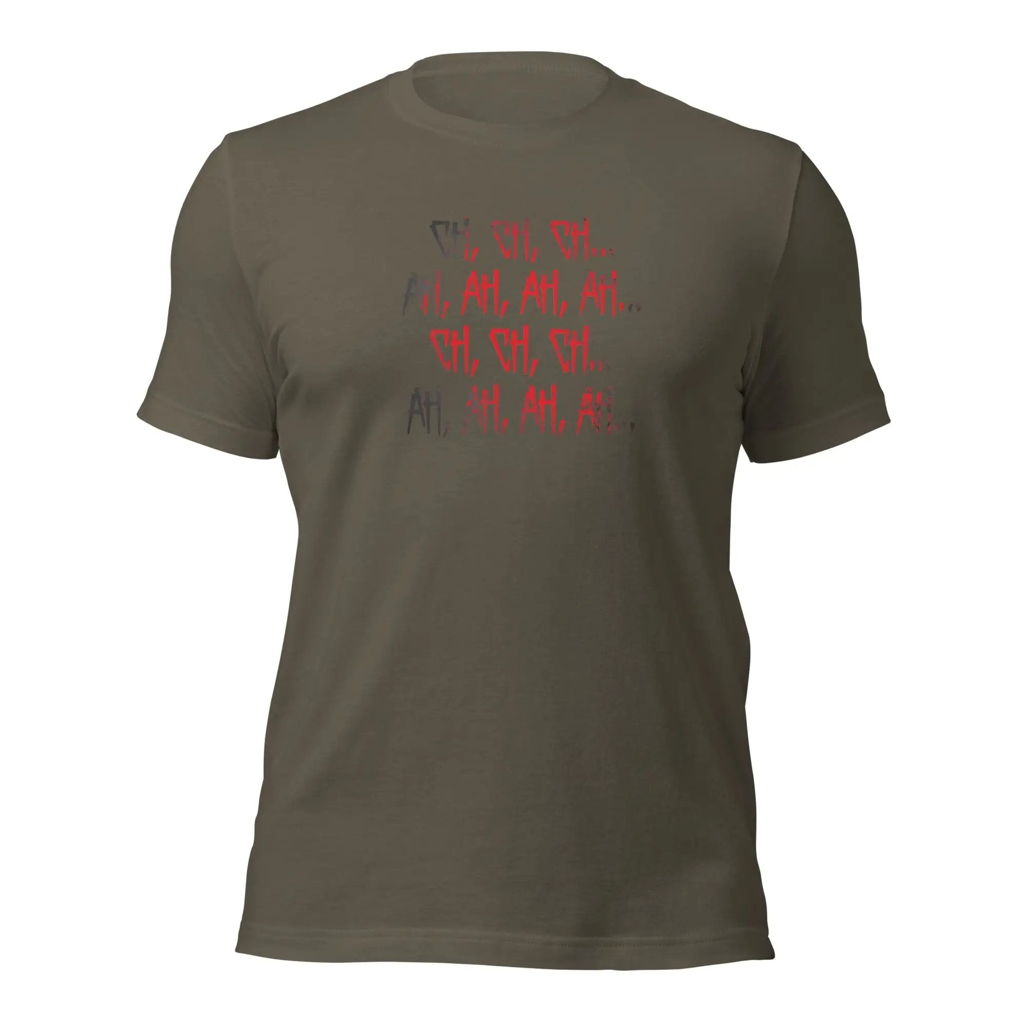 Ch Ch Ch, Ah Ah Ah Unisex t-shirt