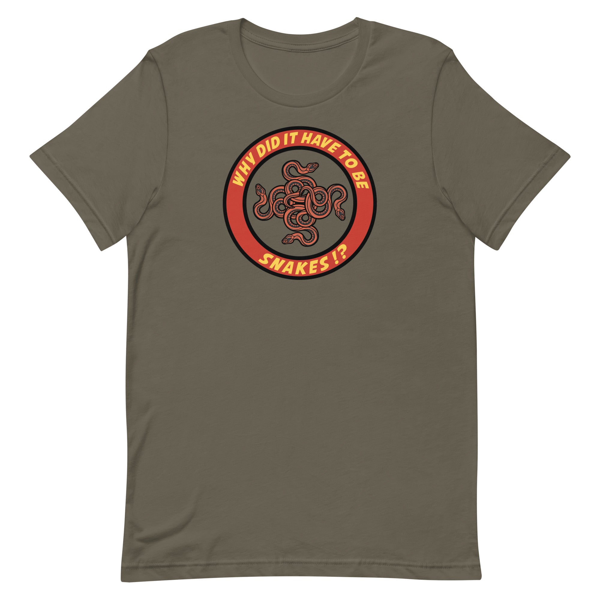 Why Did It Have To Be Snakes? Unisex t-shirt