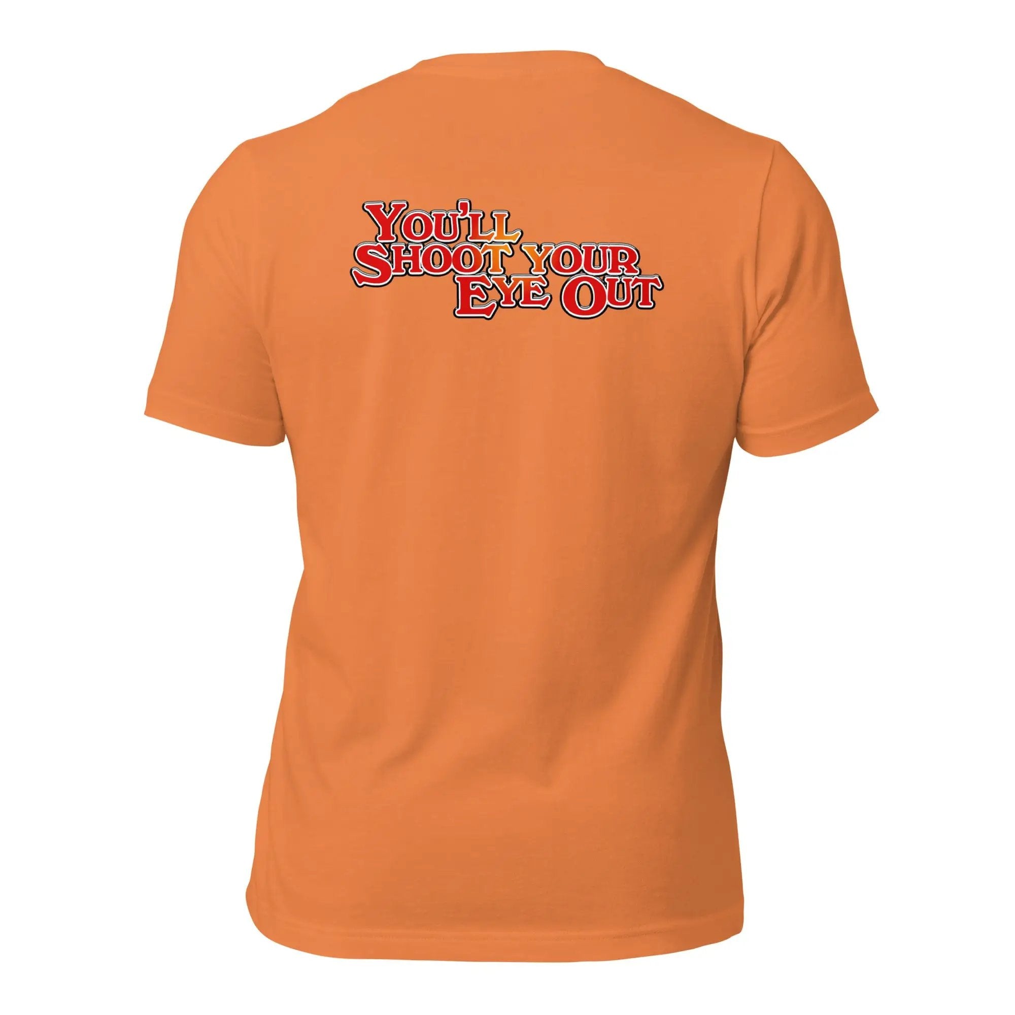 a women's orange shirt with the words you're shot your eye out