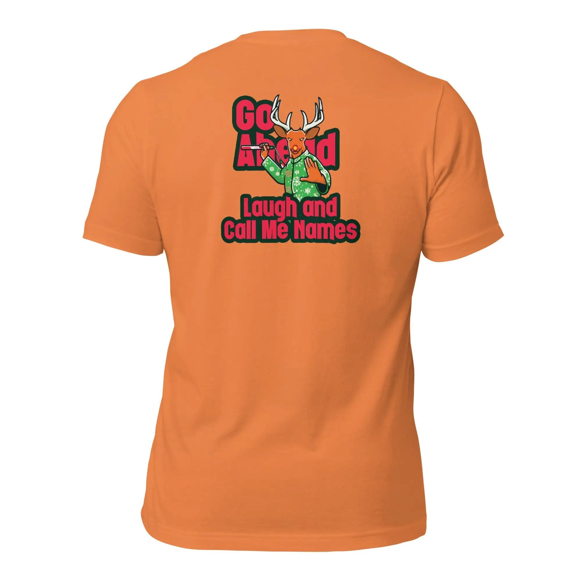 a women's orange t - shirt with the words go ahead laugh and call