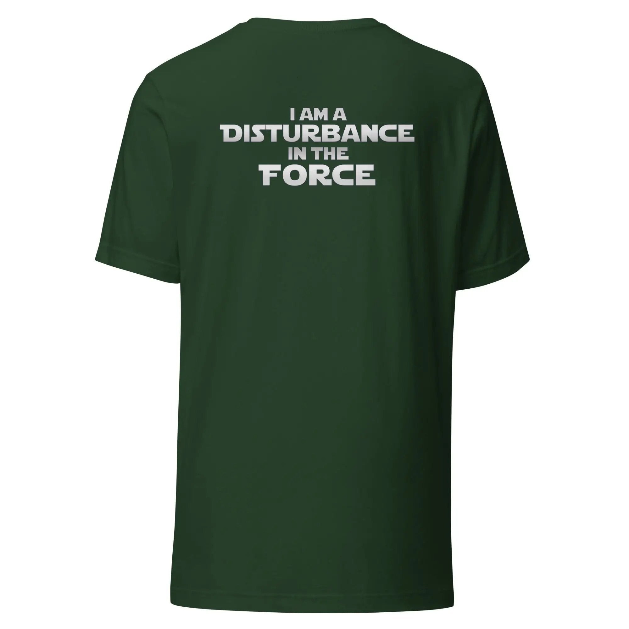 a green t - shirt with the words i am a distubance force