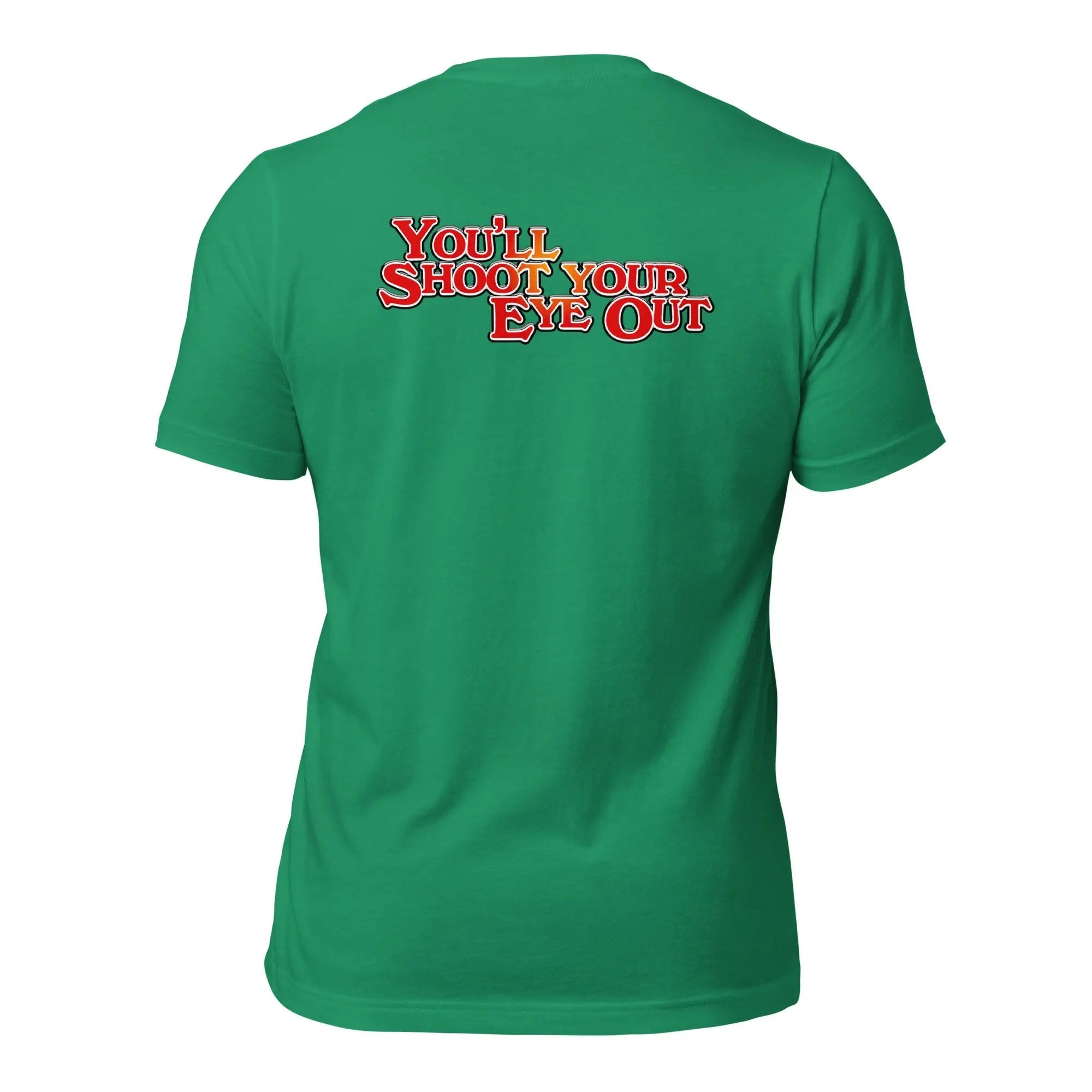 a green t - shirt that says you shoot your eye out