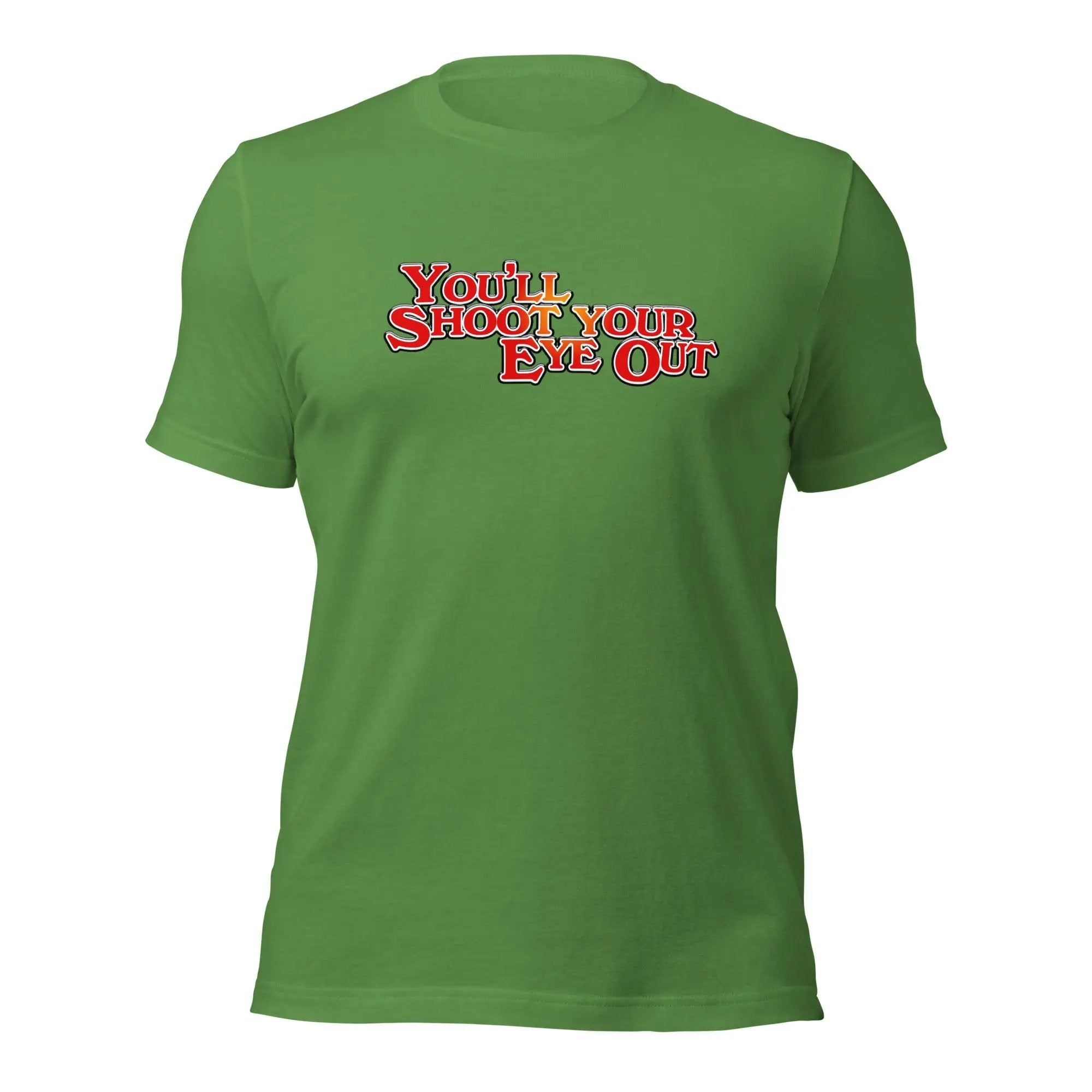a green t - shirt that says, you show your eye out