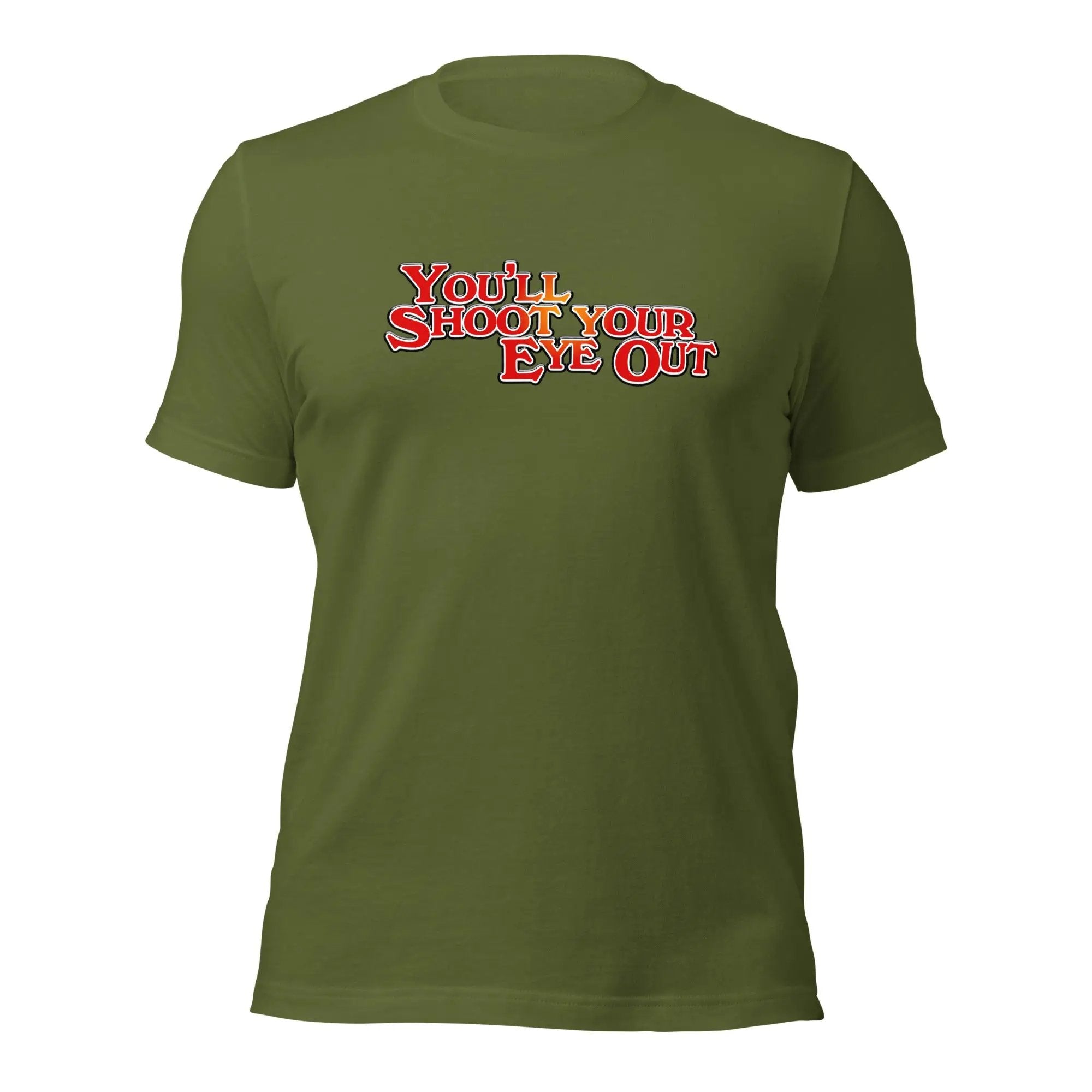 a green t - shirt with the words you show your eye out