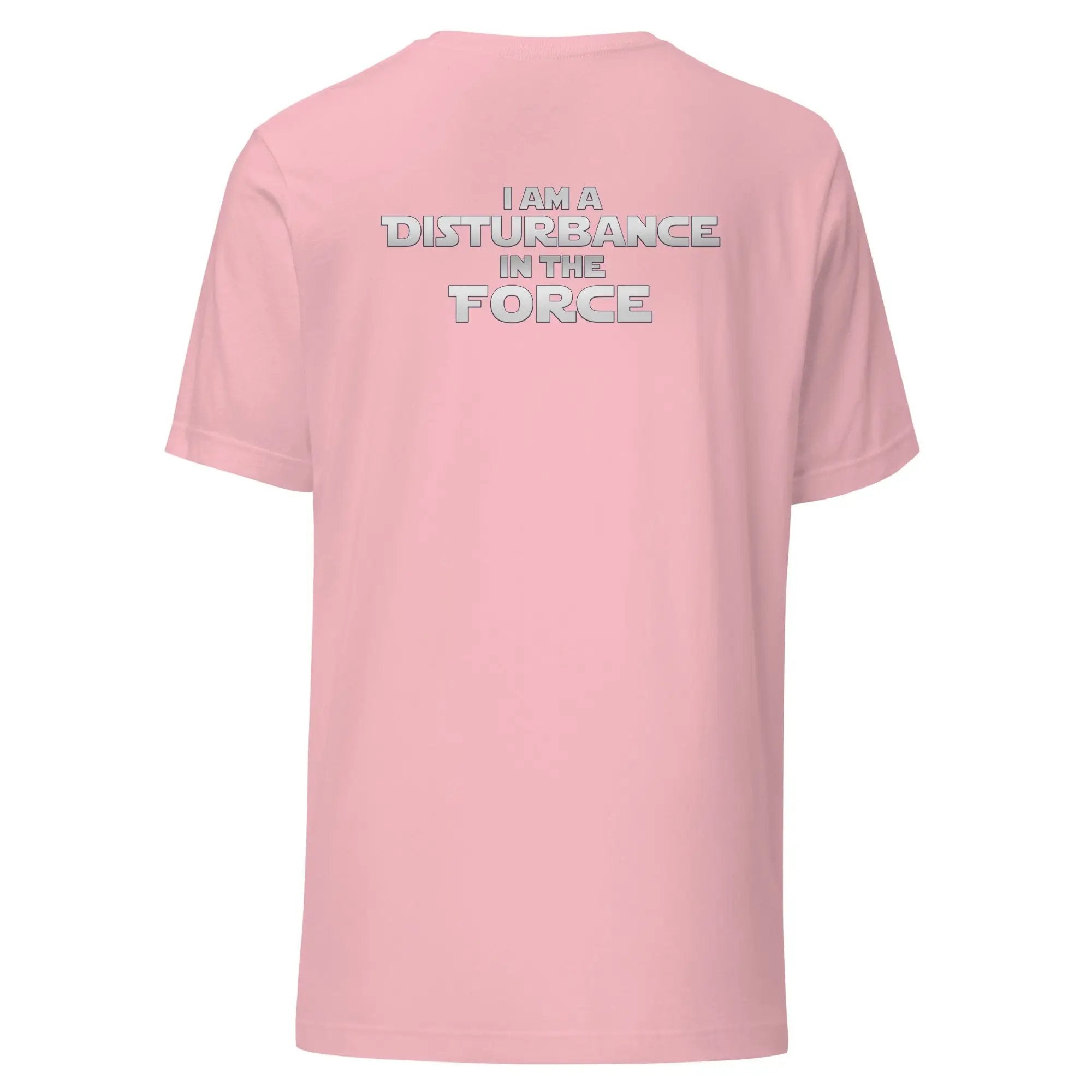 a pink t - shirt that says i am a distubance force