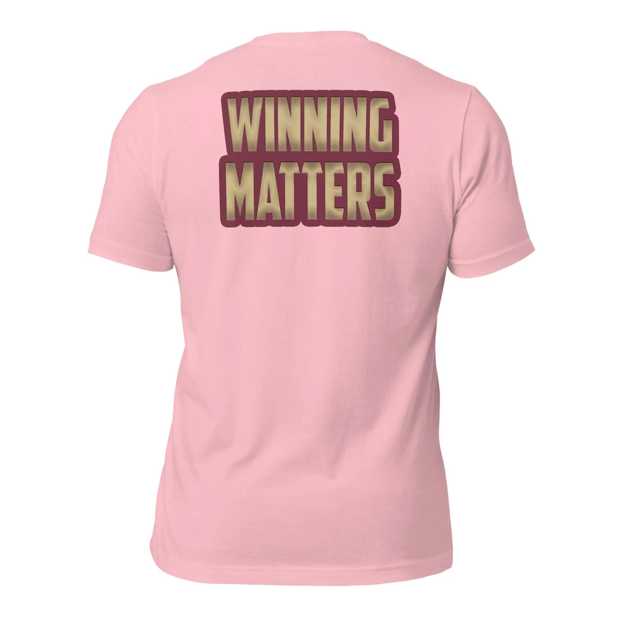 a pink shirt with the words winning matters printed on it