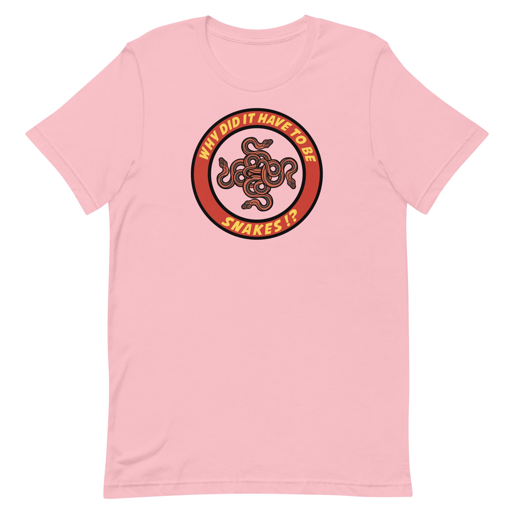 Why Did It Have To Be Snakes? Unisex t-shirt