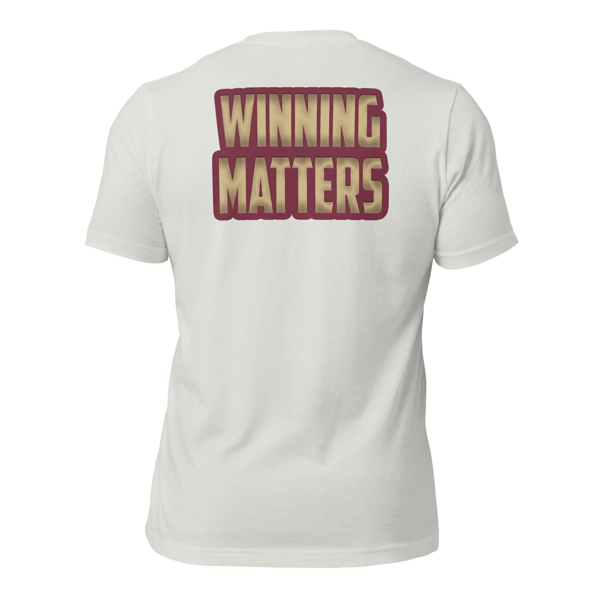 a white t - shirt with the words winning matters printed on it
