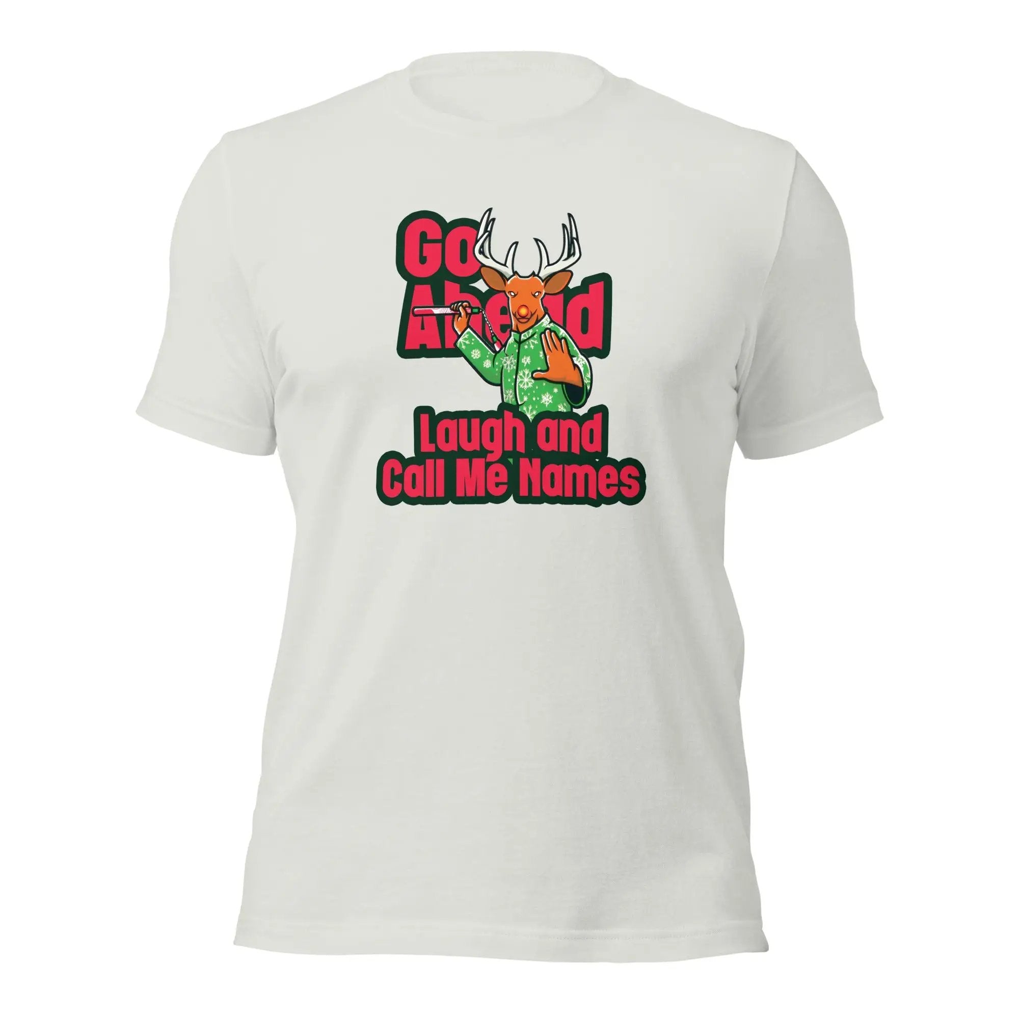 a white t - shirt with the slogan go ahead laugh and call me home
