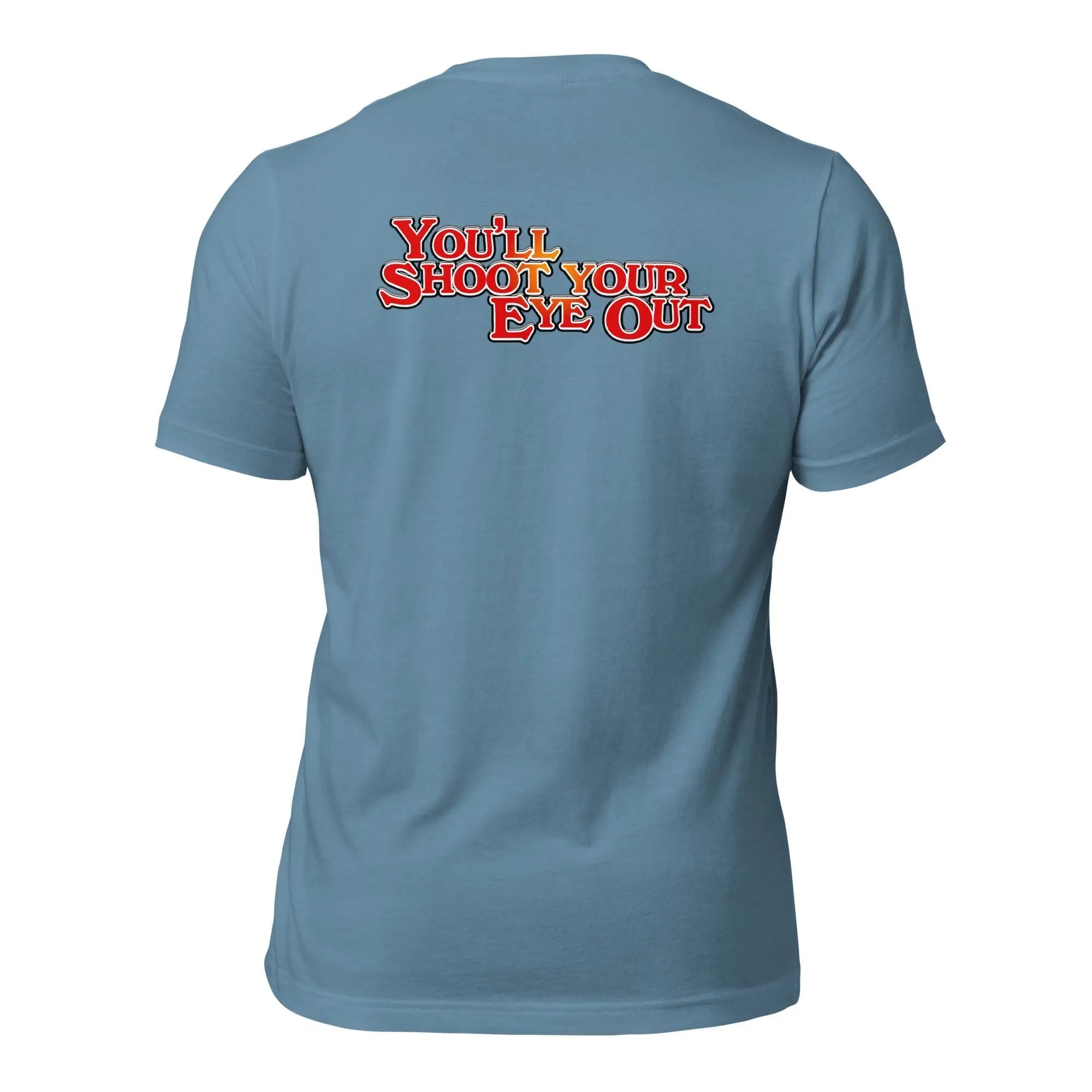 the back of a blue shirt that says, you're shoot your eye out