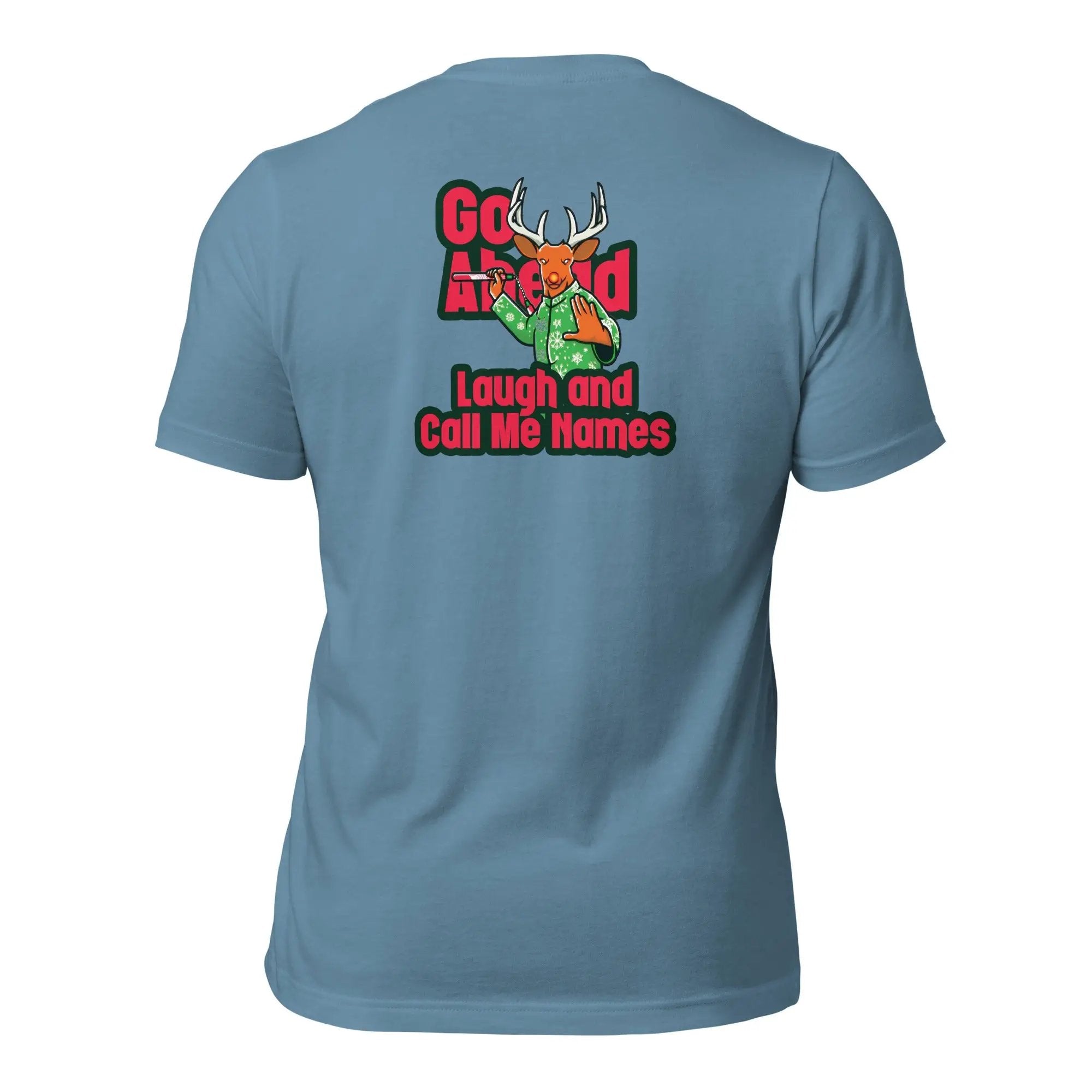 the back of a blue t - shirt that says go ahead laugh and call me