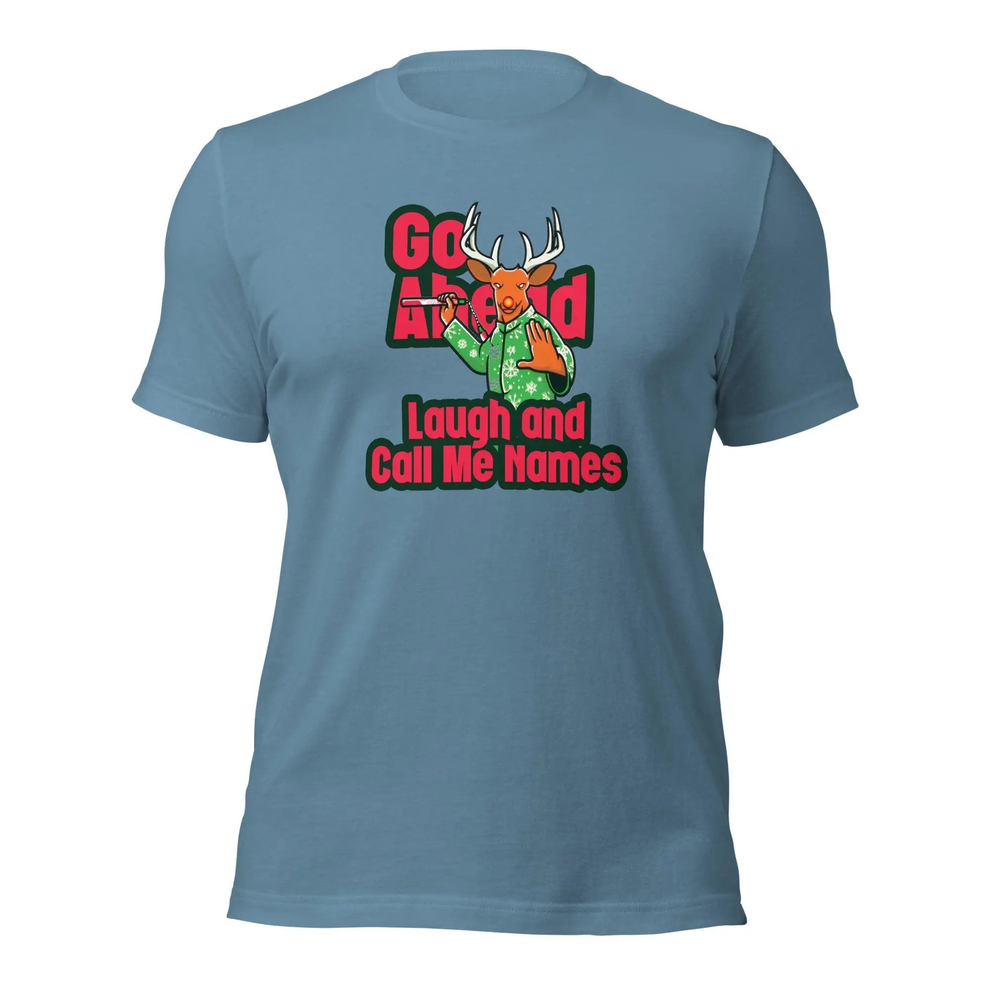 a blue t - shirt with the slogan go ahead laugh and call me home