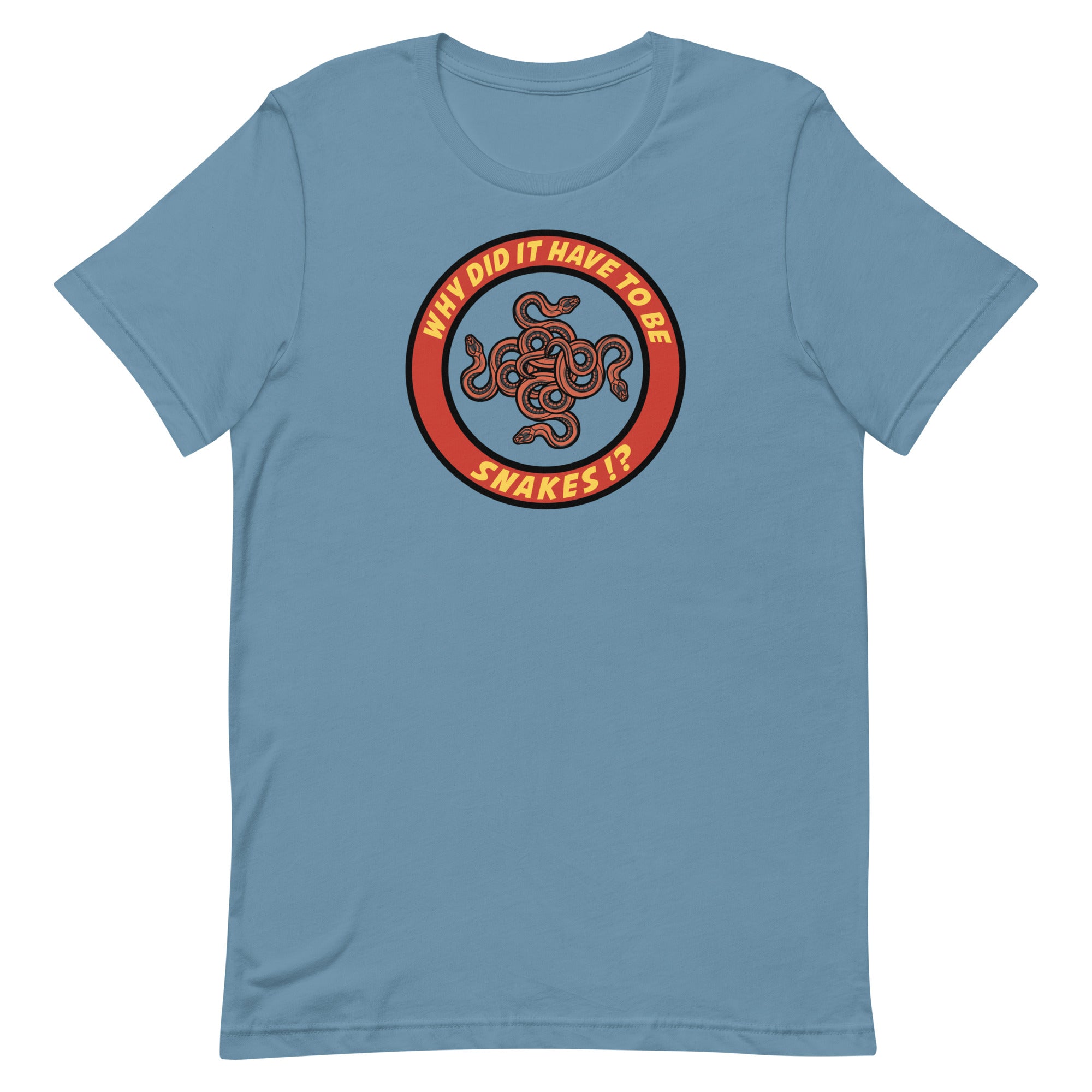 Why Did It Have To Be Snakes? Unisex t-shirt