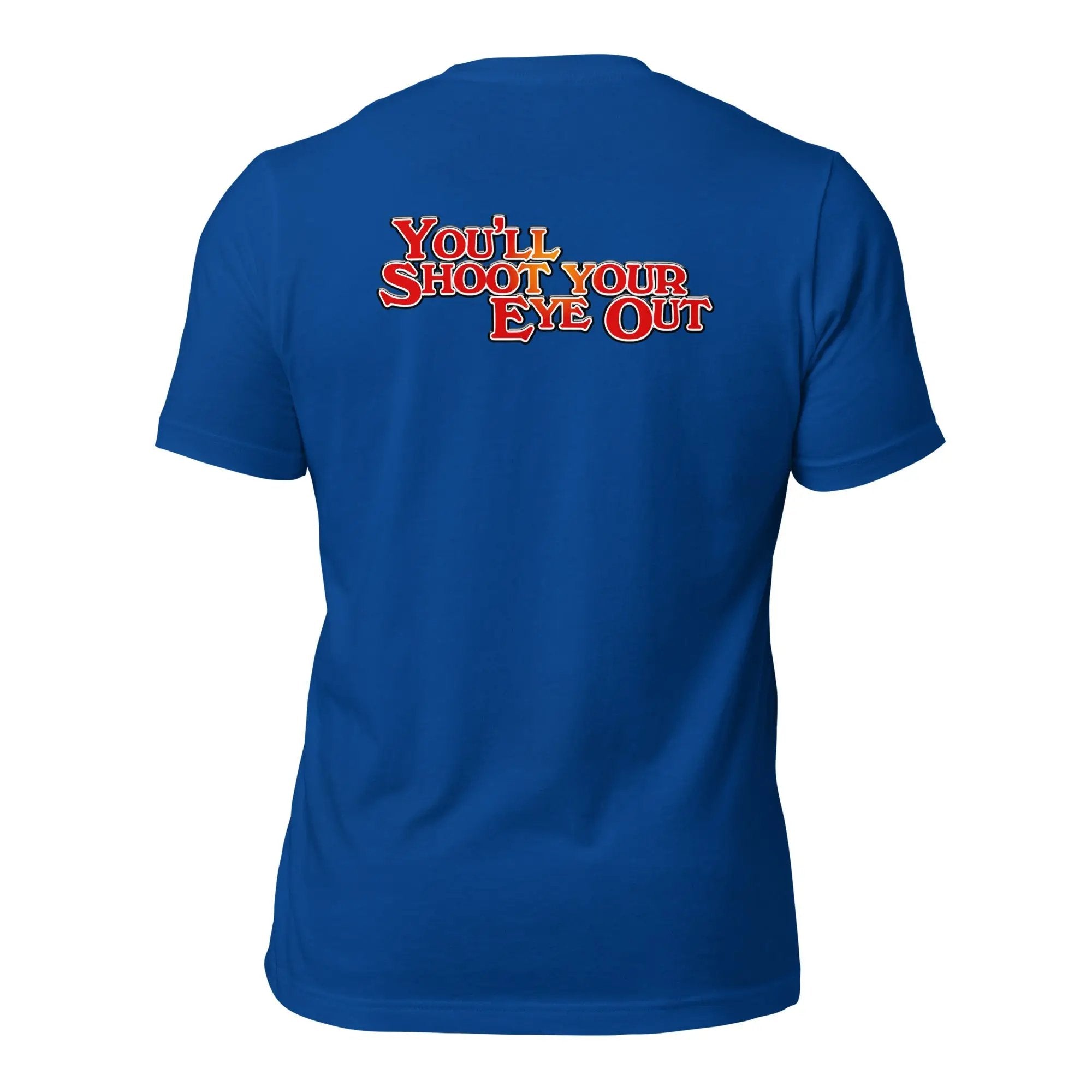 a blue t - shirt with the words you shoot your die out on it