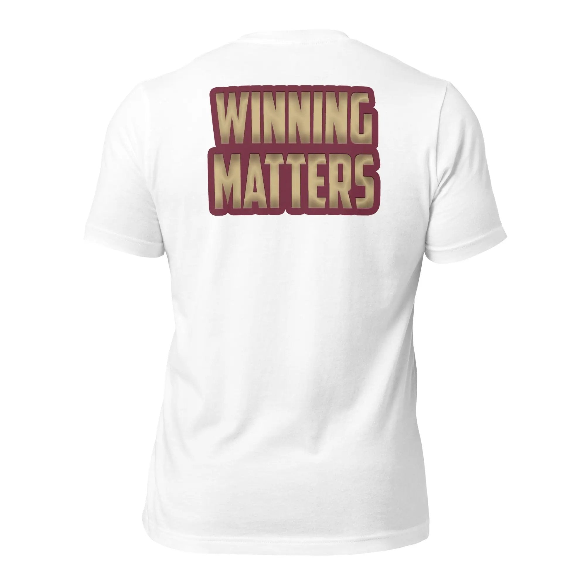 a white t - shirt with the words winning matters printed on it