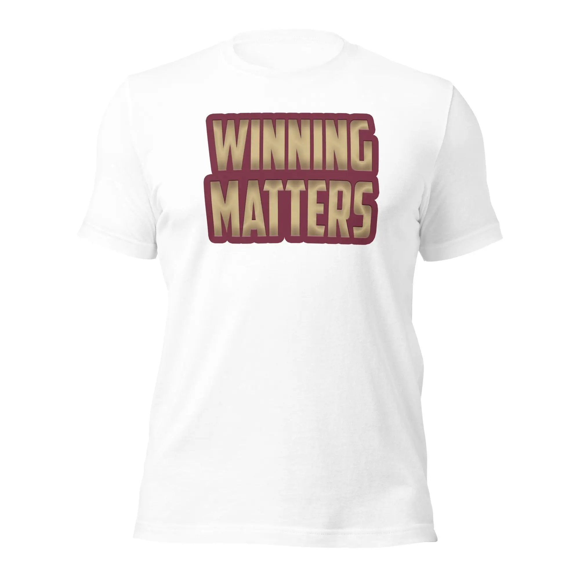 a white t - shirt with the words winning matters printed on it