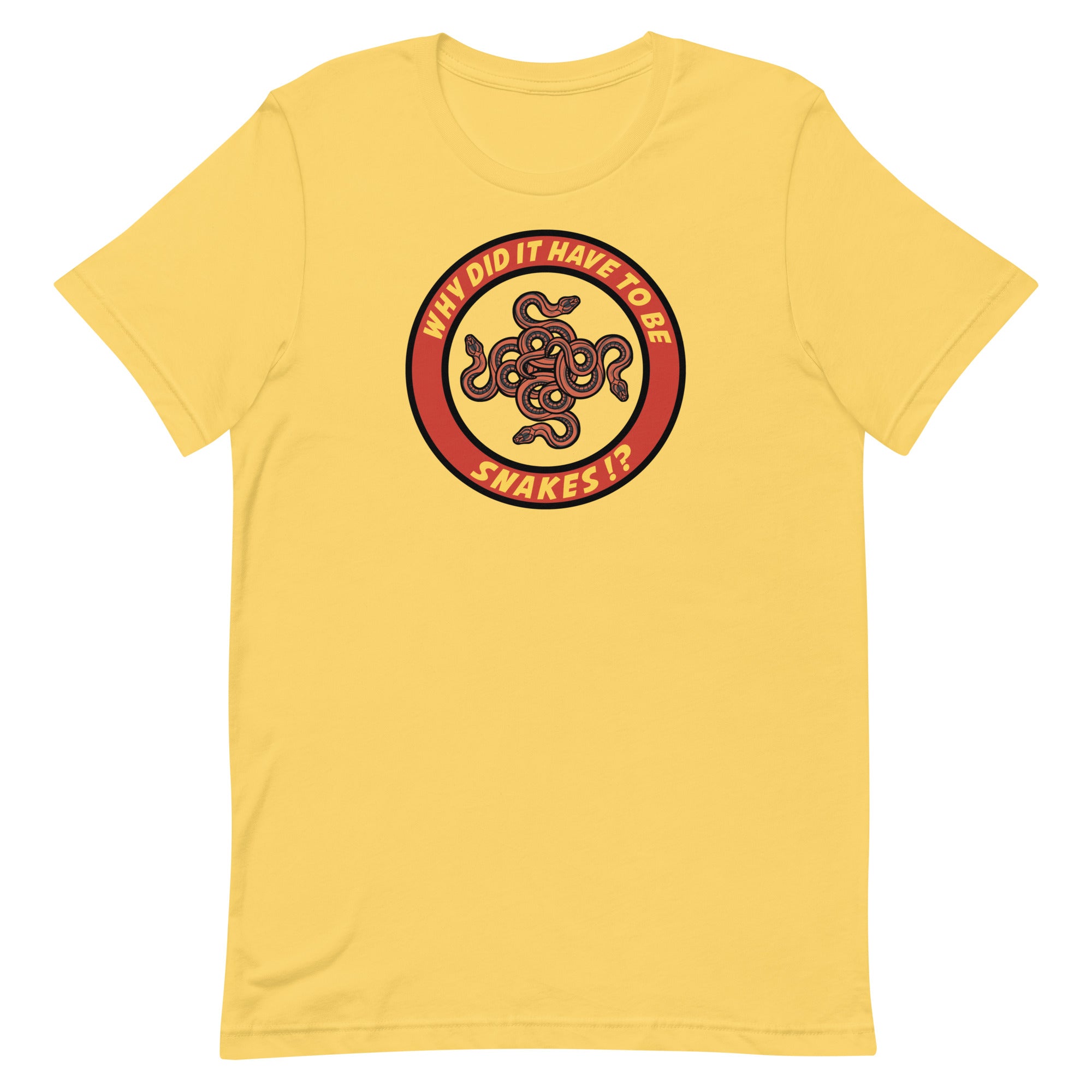 Why Did It Have To Be Snakes? Unisex t-shirt