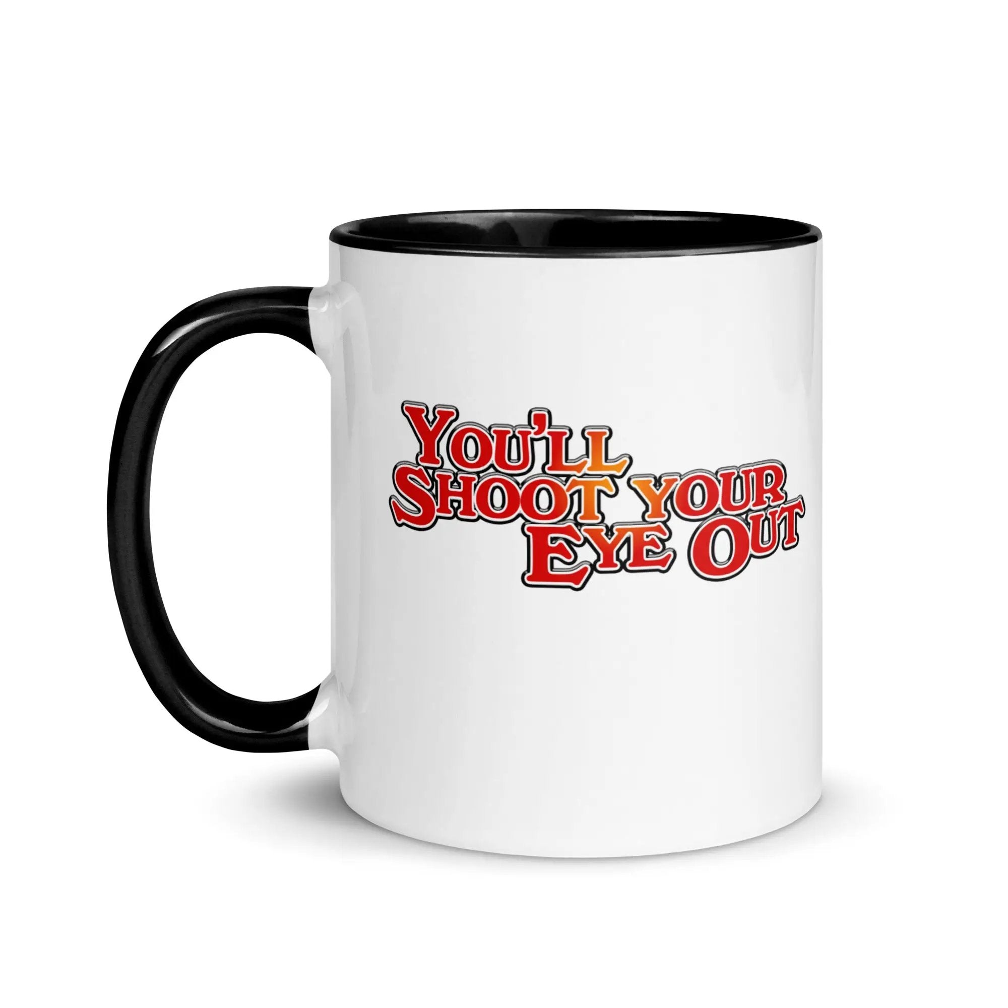 a black and white coffee mug with the words you'll shoot your eye out