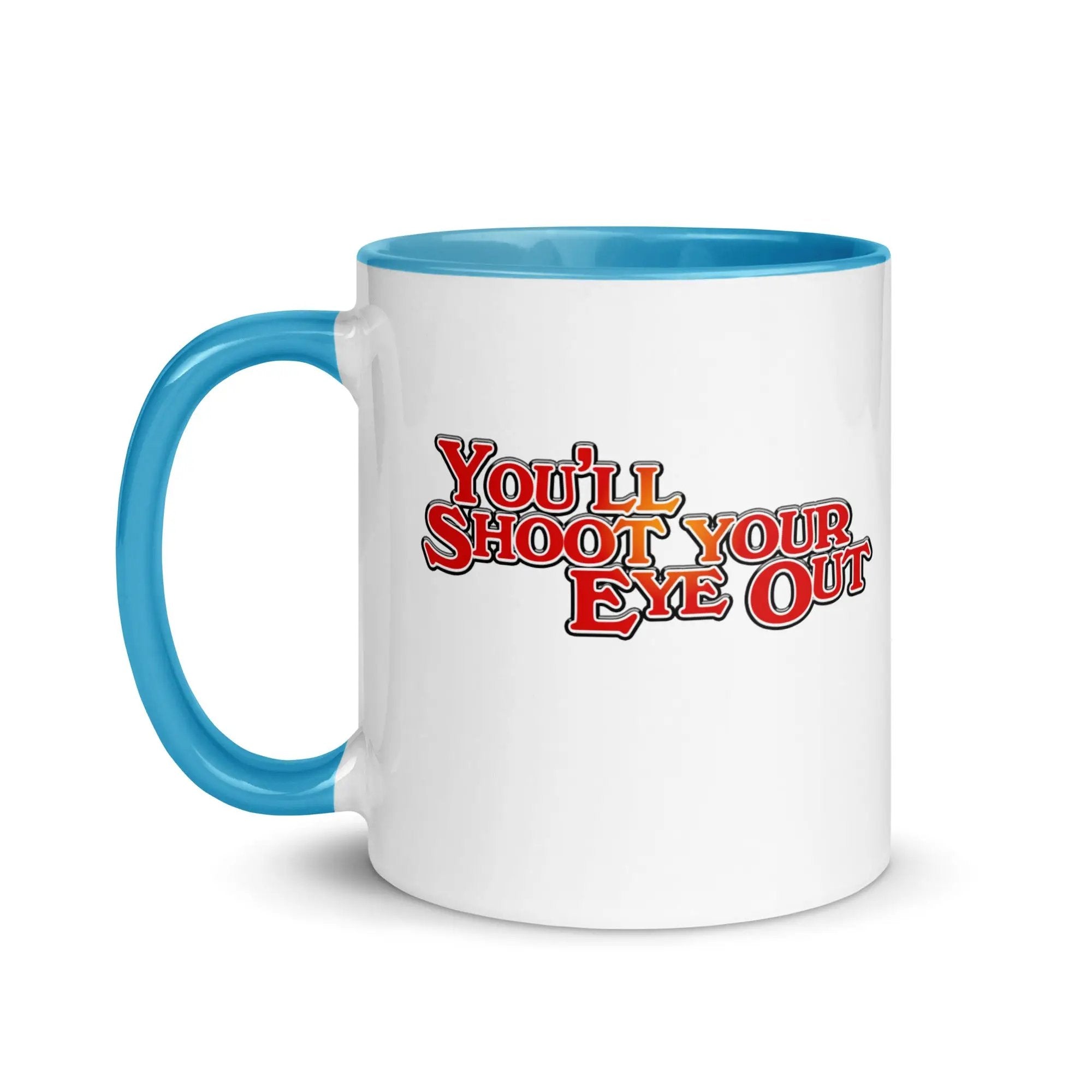 a blue and white coffee mug with the words you'll shoot your eye out