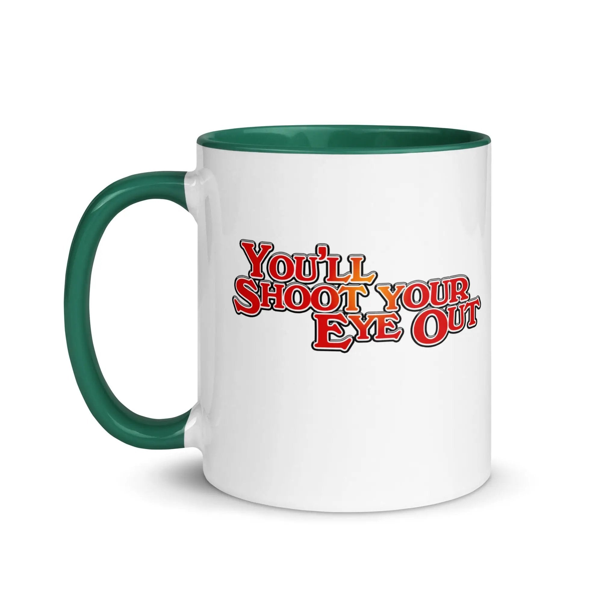a white and green coffee mug with the words you'll shoot your eye out
