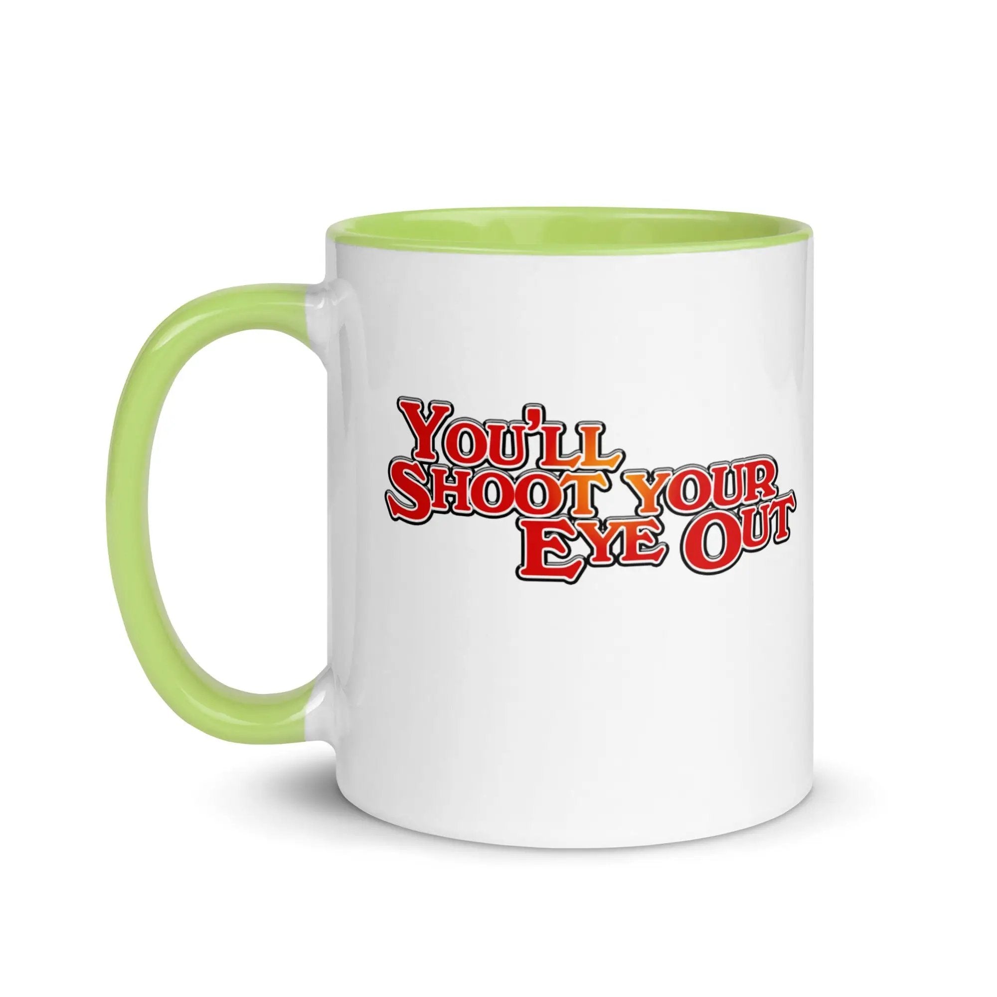 a white and green coffee mug with the words you'll shoot your eye out