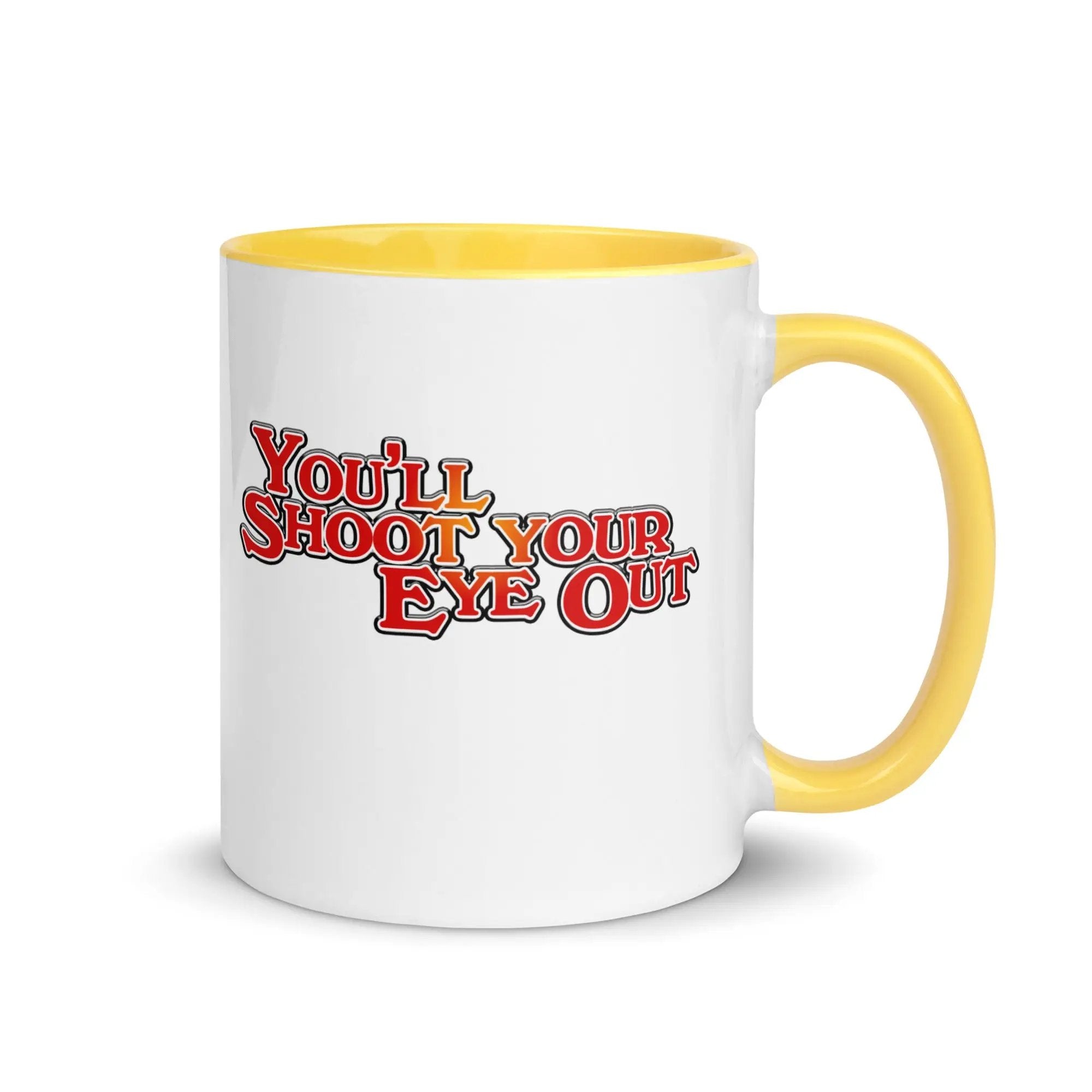 a yellow and white coffee mug with the words you'll shoot your eye out