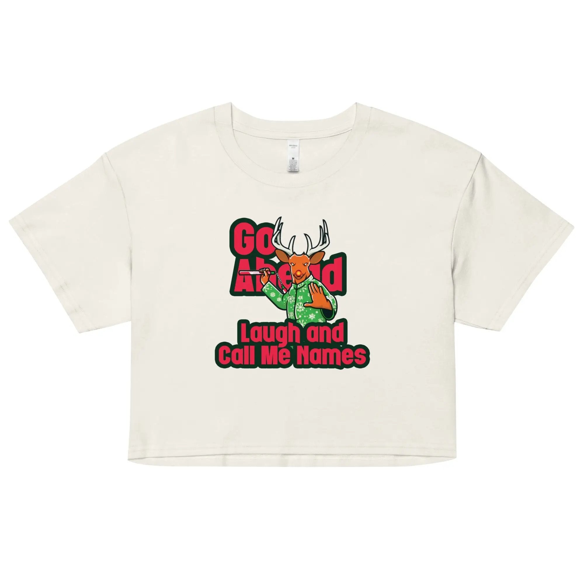 a white t - shirt with the words go at bed laugh and call me home