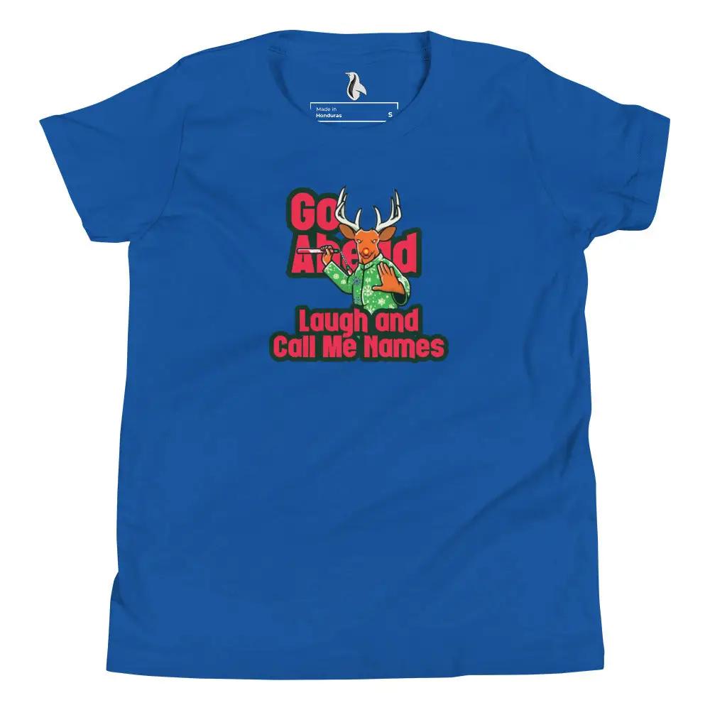 a blue t - shirt with the words go ahead i laugh and call me home