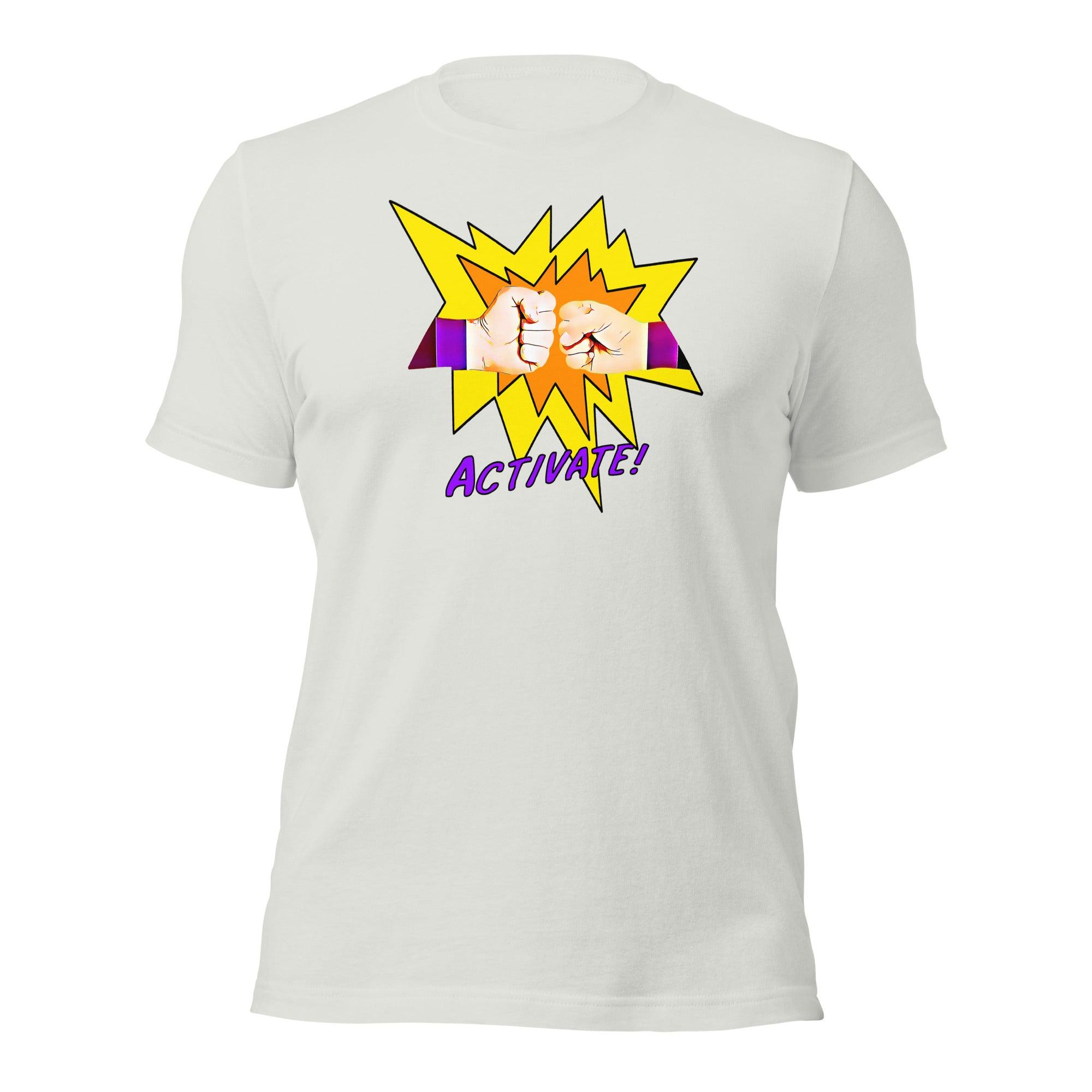 Activate! Unisex t-shirt VAWDesigns