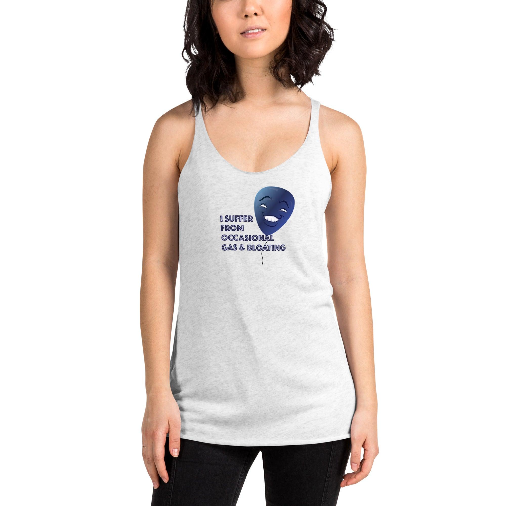 I Suffer From Occasional Gas and Bloating Women's Racerback Tank VAWDesigns