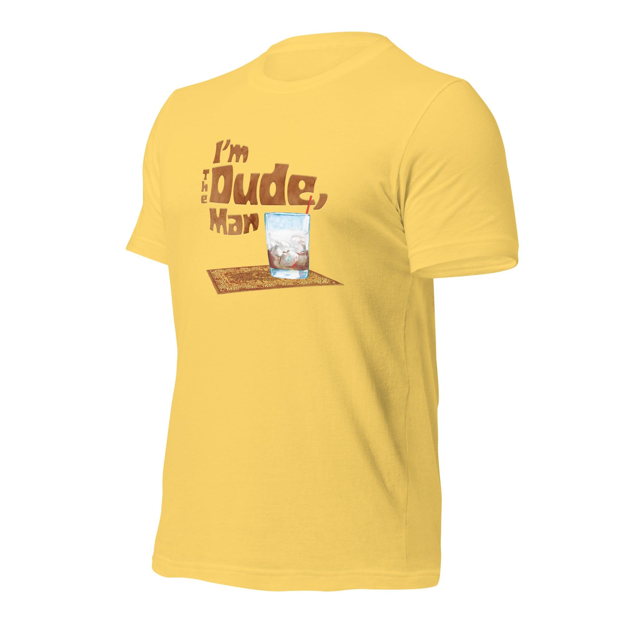 I'm The Dude, Man Unisex t-shirt VAWDesigns