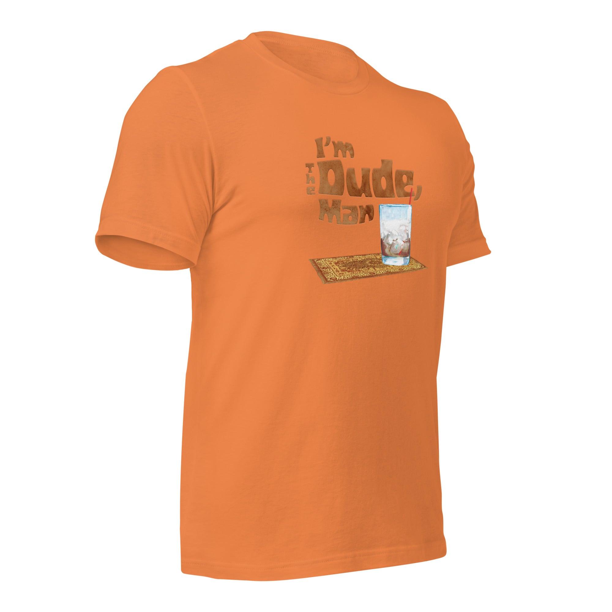 I'm The Dude, Man Unisex t-shirt VAWDesigns