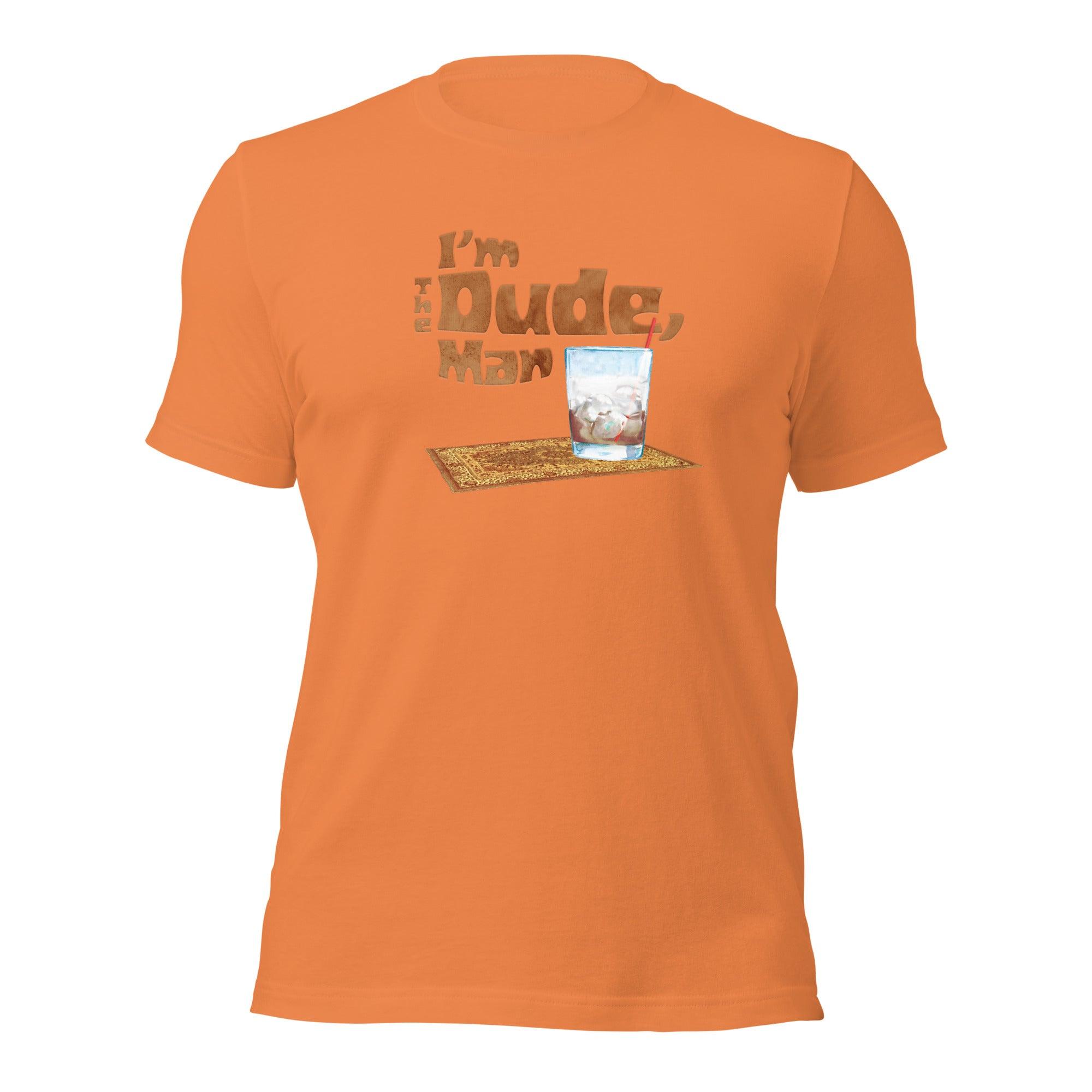 I'm The Dude, Man Unisex t-shirt VAWDesigns