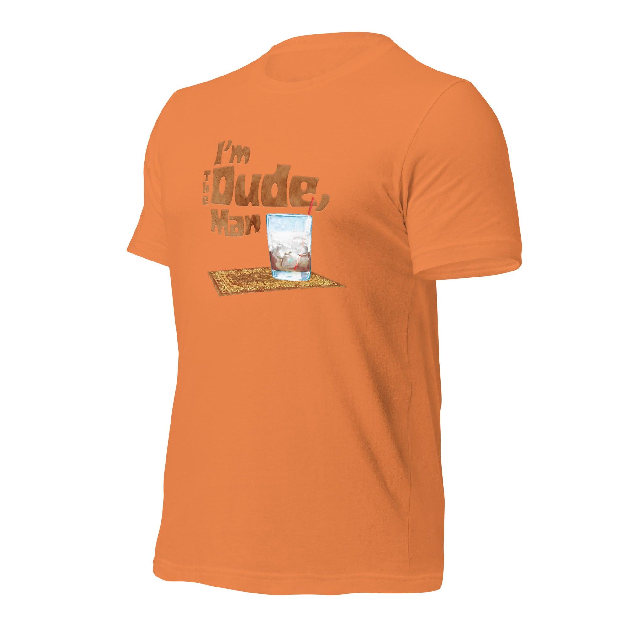 I'm The Dude, Man Unisex t-shirt VAWDesigns