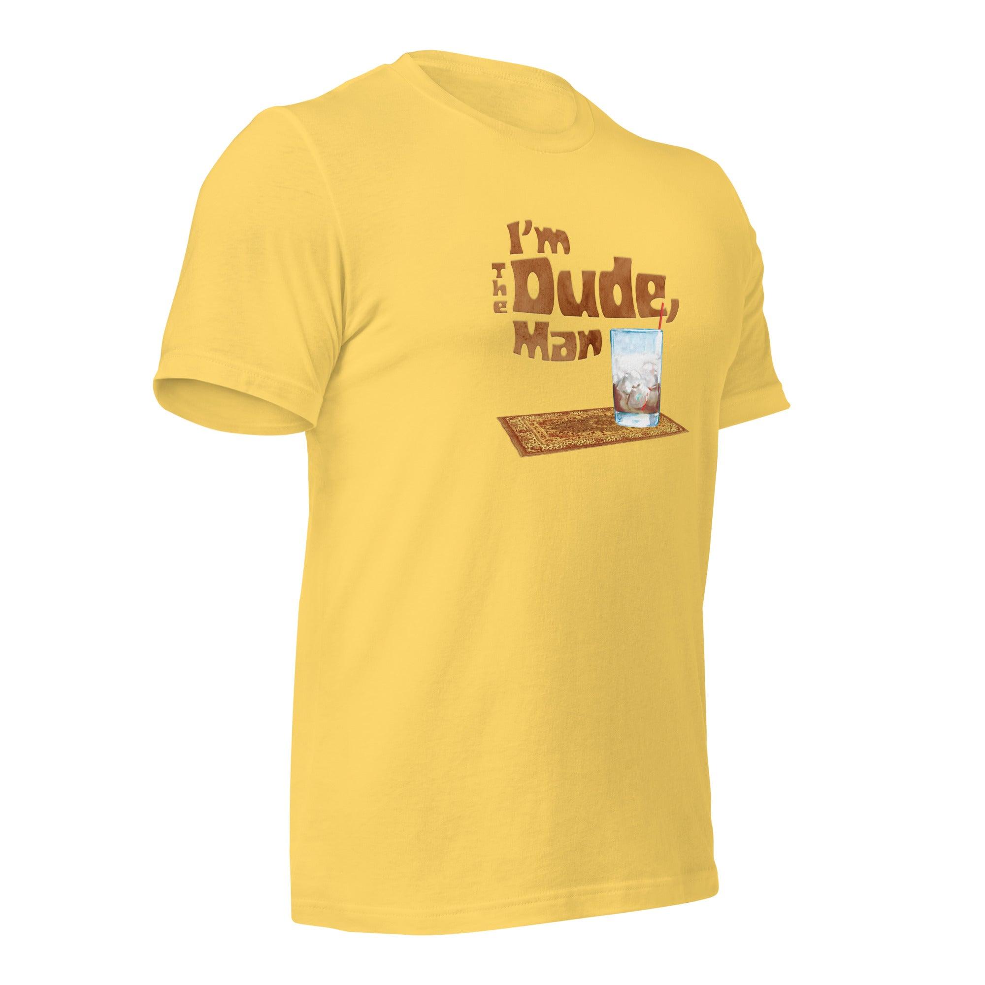 I'm The Dude, Man Unisex t-shirt VAWDesigns