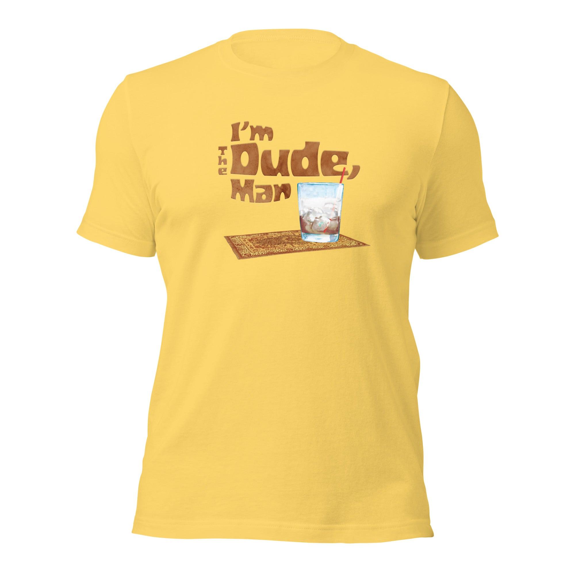 I'm The Dude, Man Unisex t-shirt VAWDesigns
