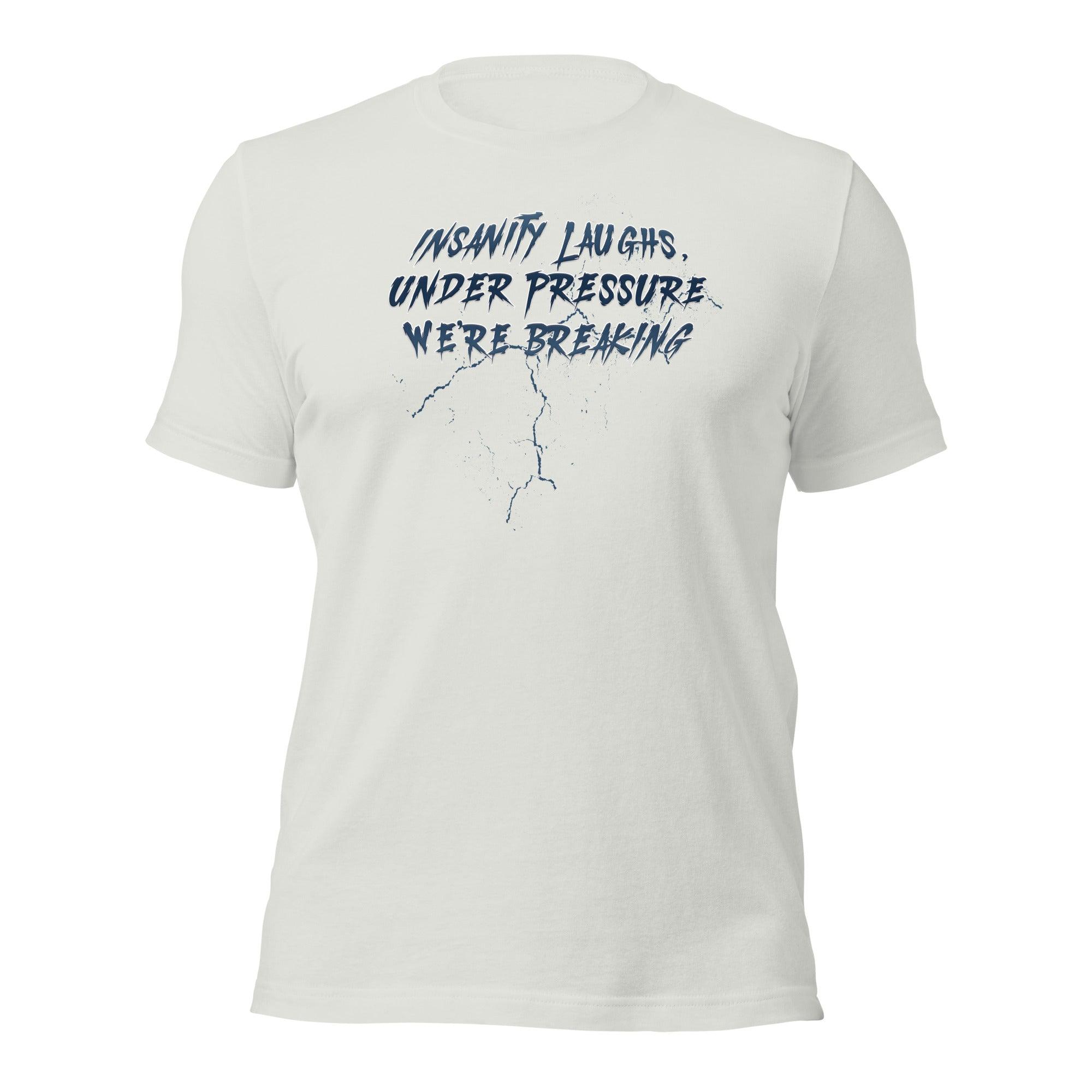 Insanity Laughs Unisex t-shirt VAWDesigns