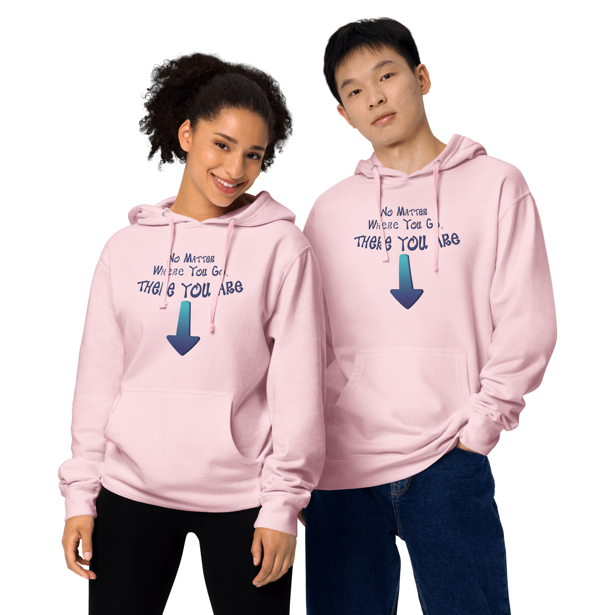 No Matter Where You Go, There You Are Unisex midweight hoodie VAWDesigns