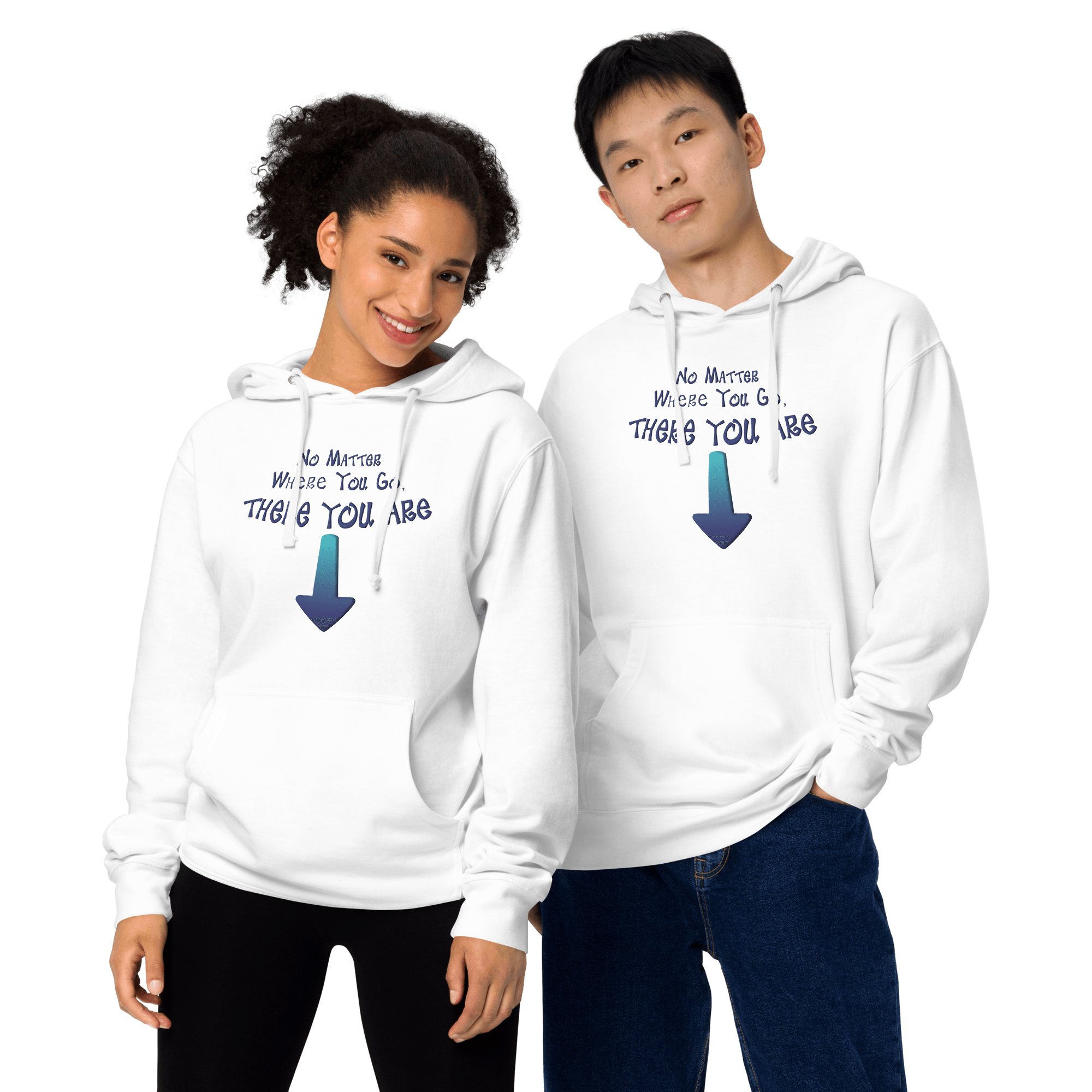 No Matter Where You Go, There You Are Unisex midweight hoodie VAWDesigns