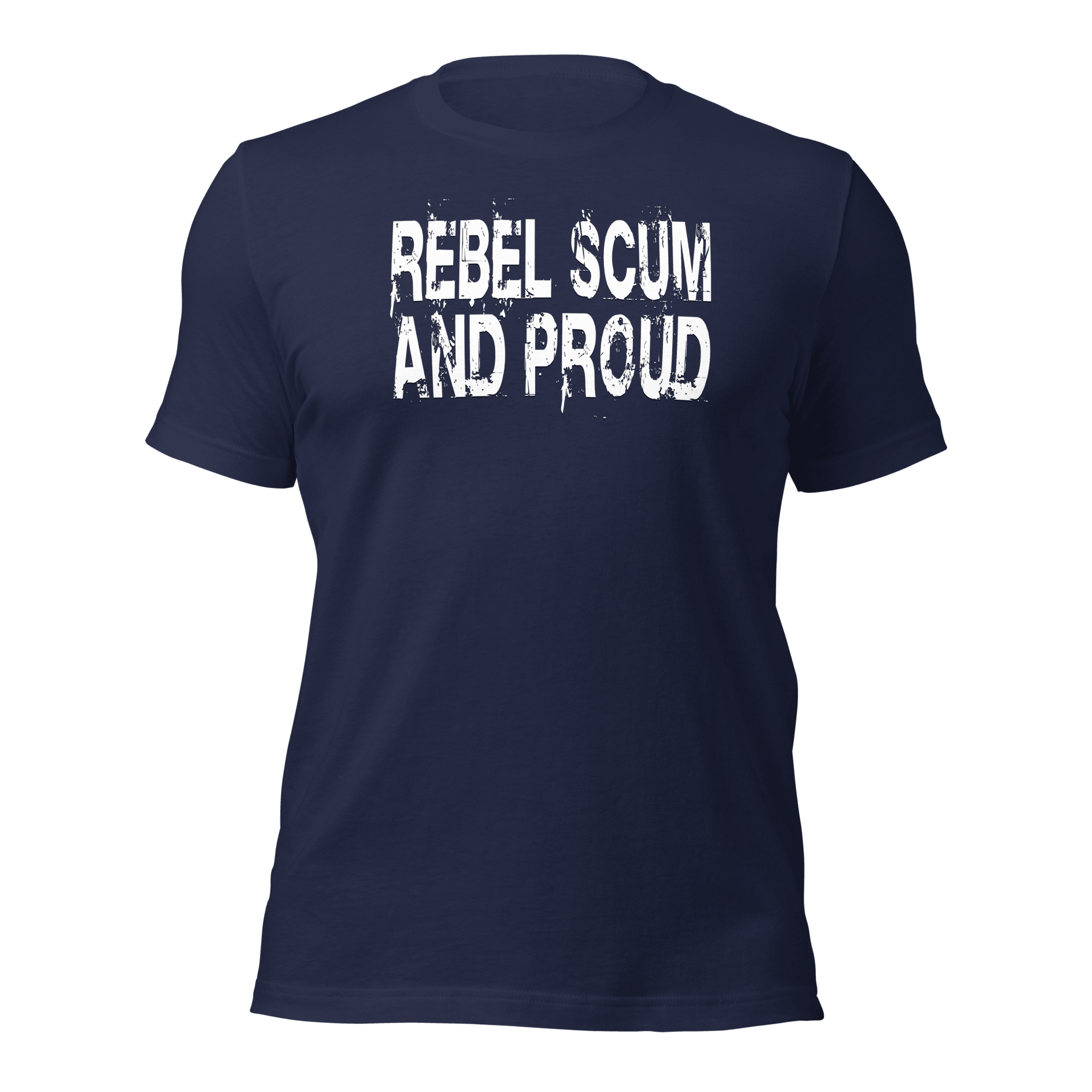 Rebel Scum And Proud Unisex t-shirt VAWDesigns