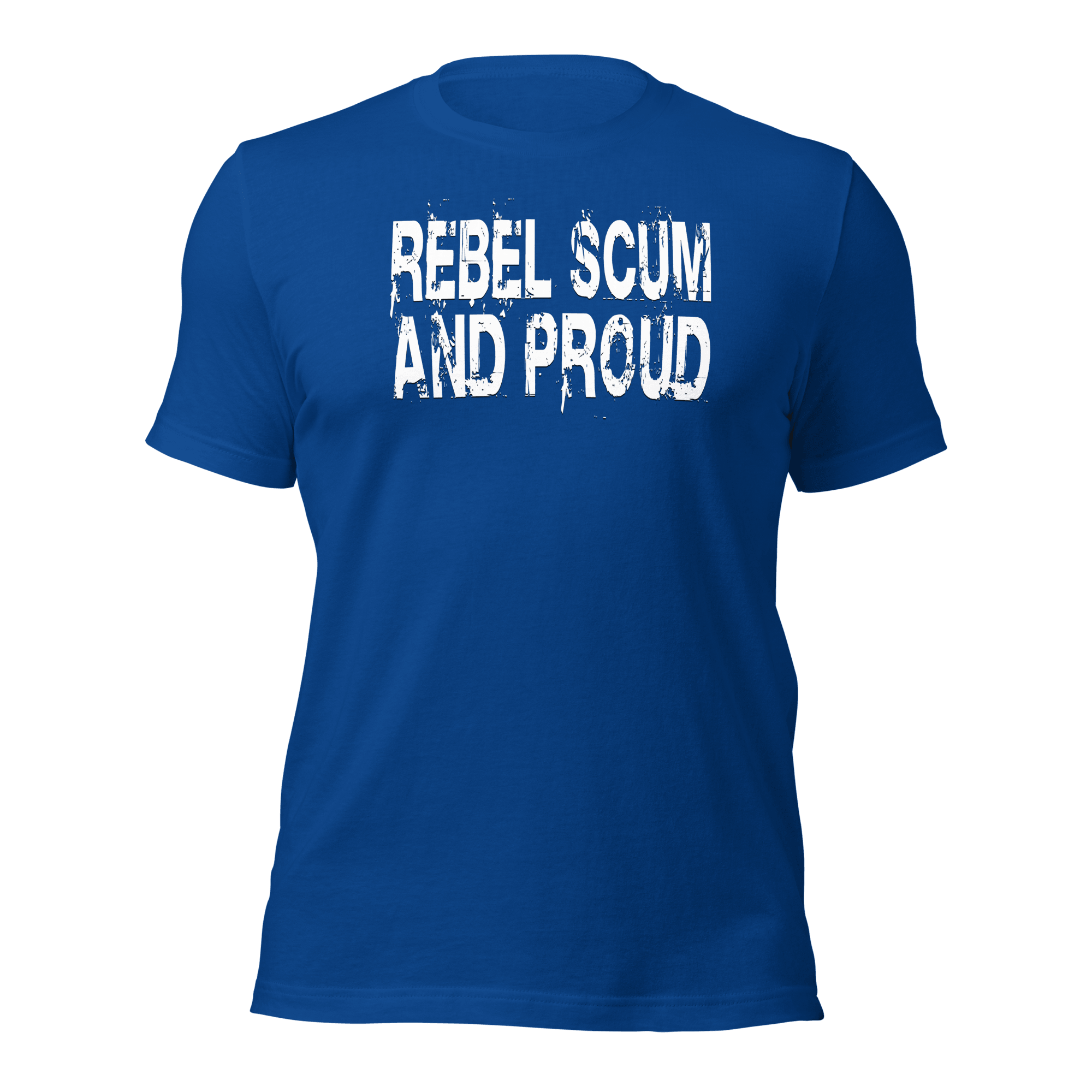 Rebel Scum And Proud Unisex t-shirt VAWDesigns