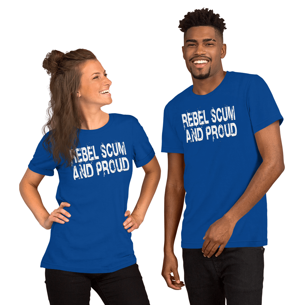 Rebel Scum And Proud Unisex t-shirt VAWDesigns